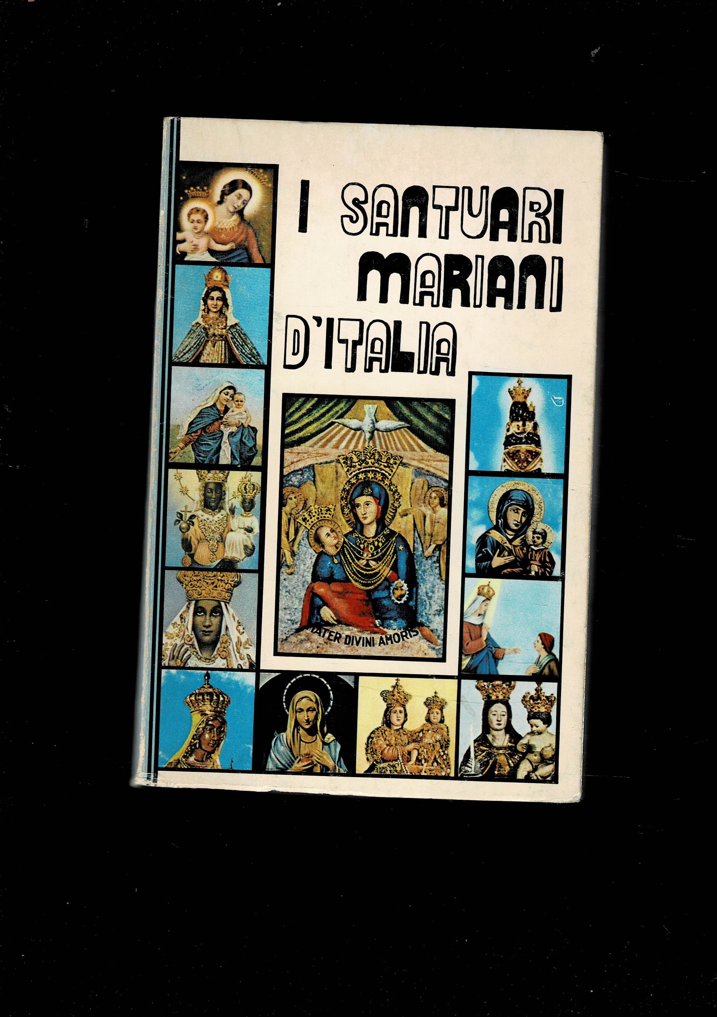 I Santuari Mariani d'Italia.
