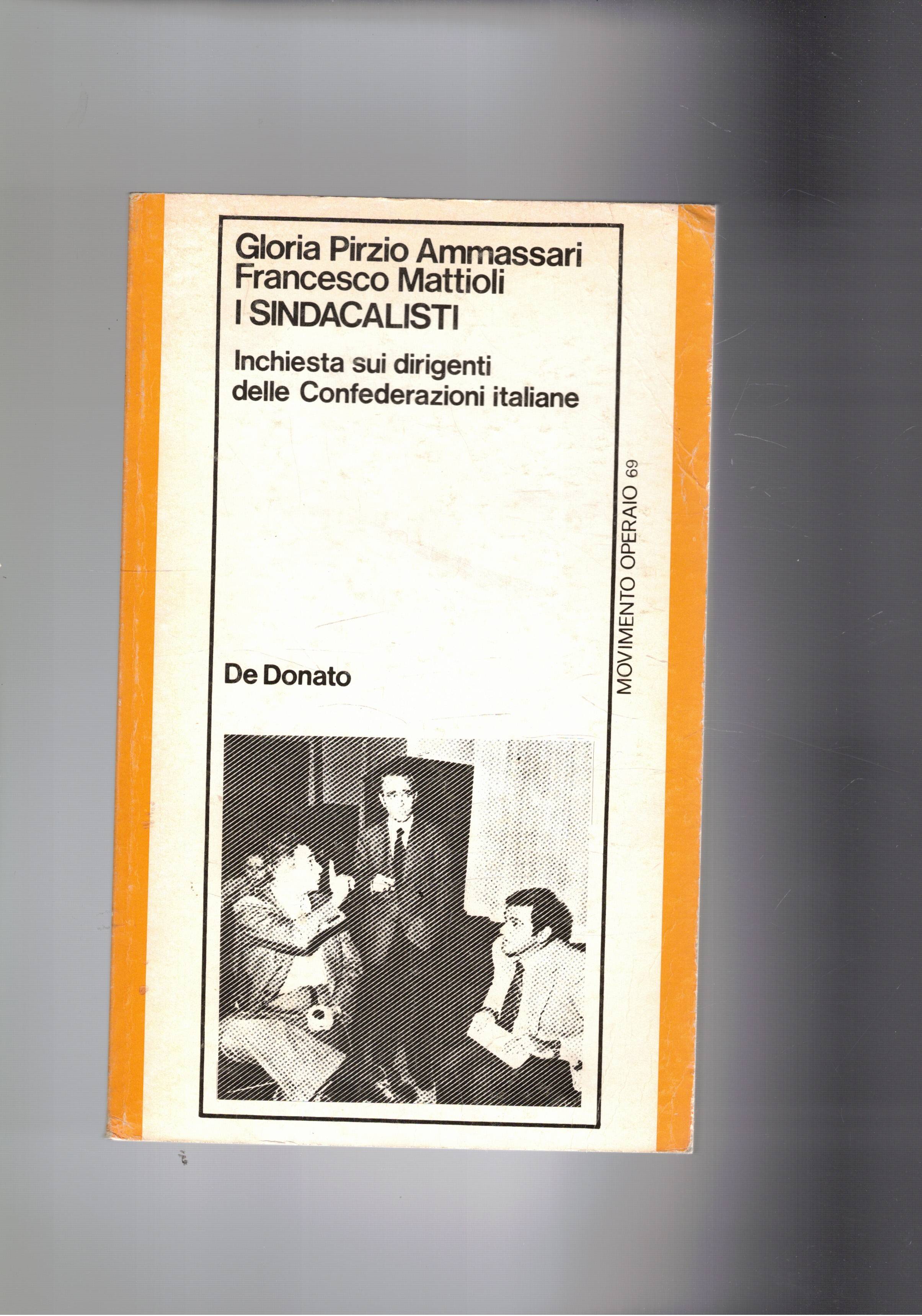 I sindacalisti. Inchiesta sui dirigenti della Confederazioni italiane.