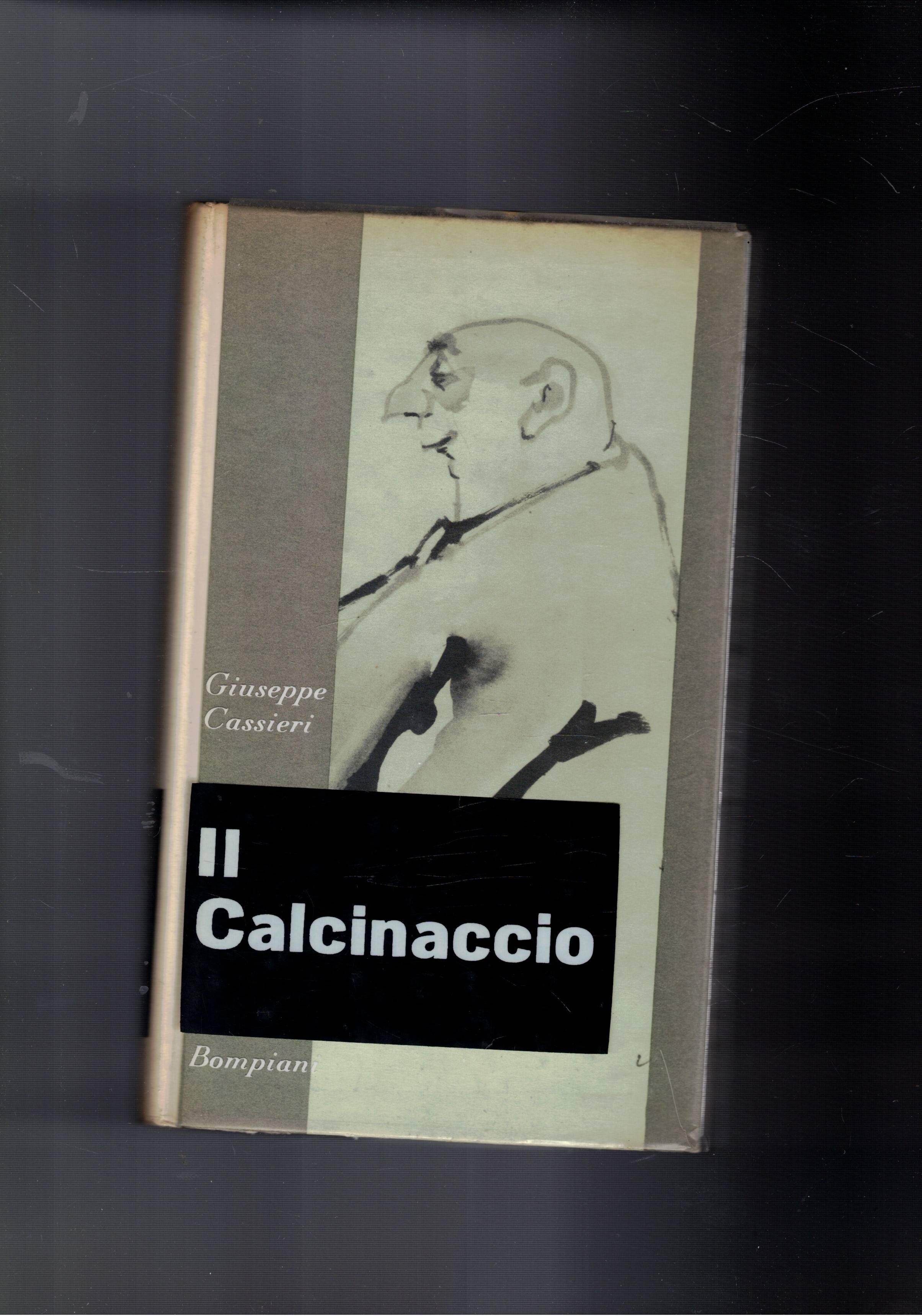 Il calcinaccio. Romanzo. Seconda ediz. del mese soccessino alla prima.