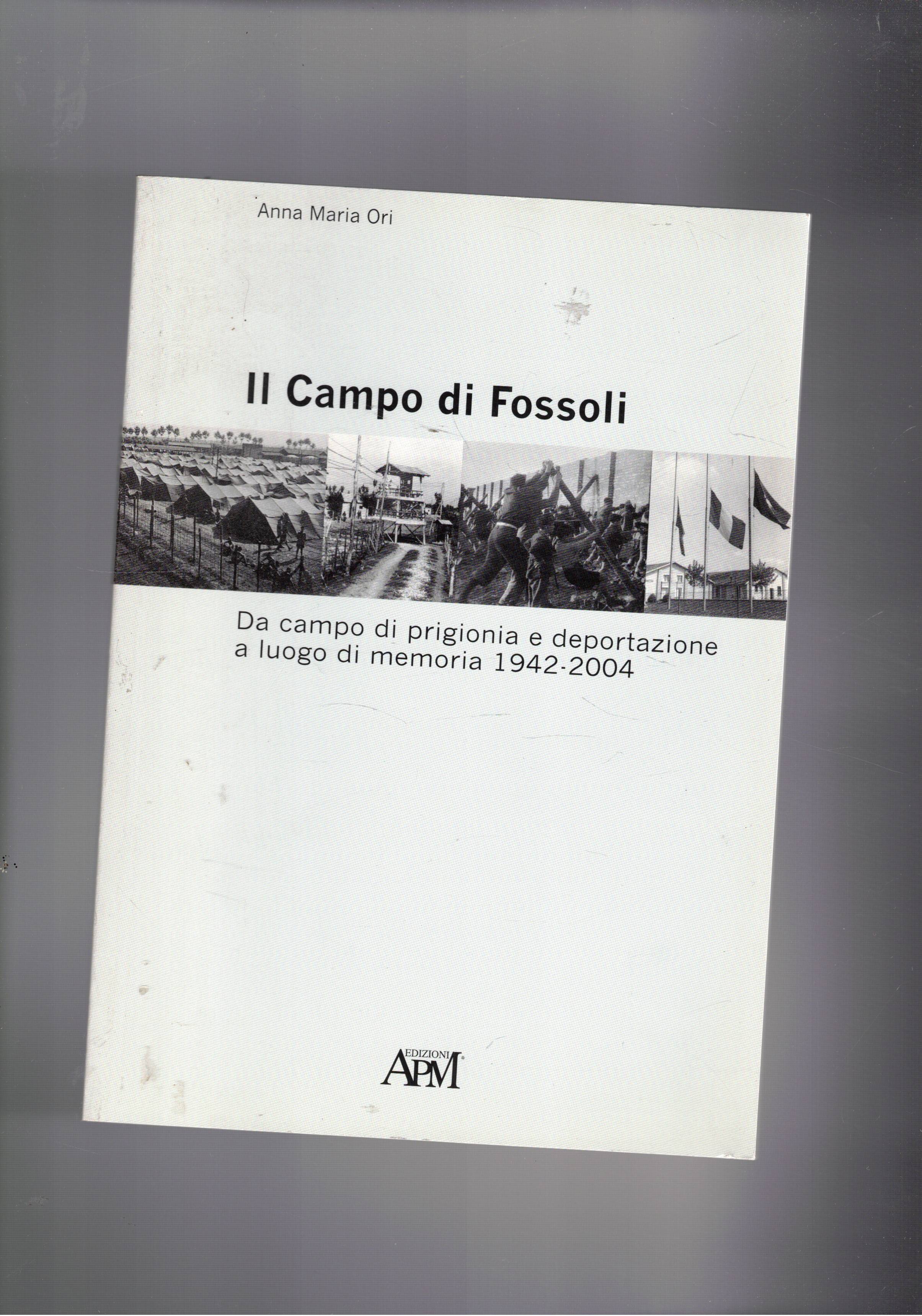 Il Campo di Fossoli. Da campo di prigionia e deportazione …