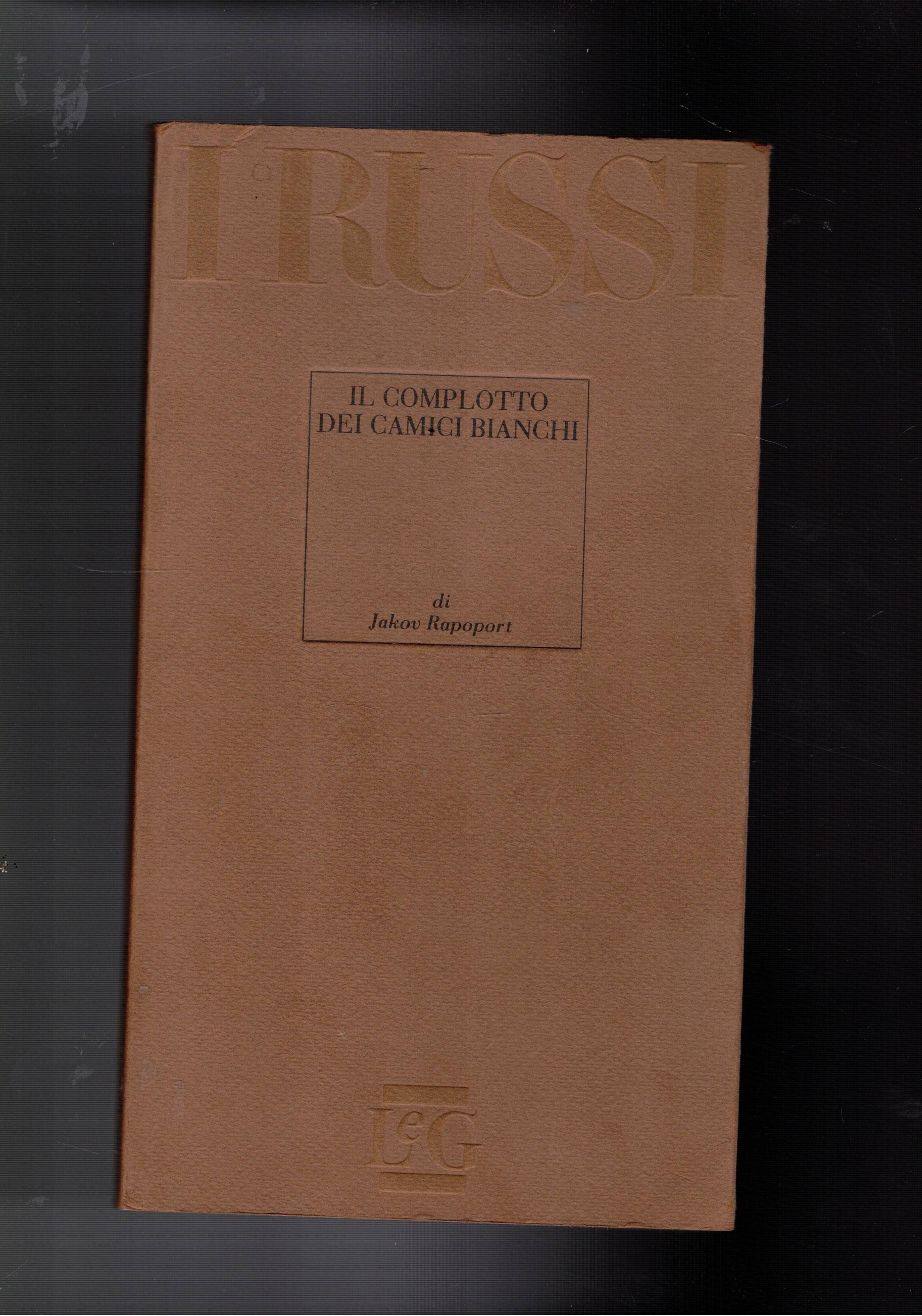 Il complotto dei camici bianchi. Vicenda con cui Stalin ha …