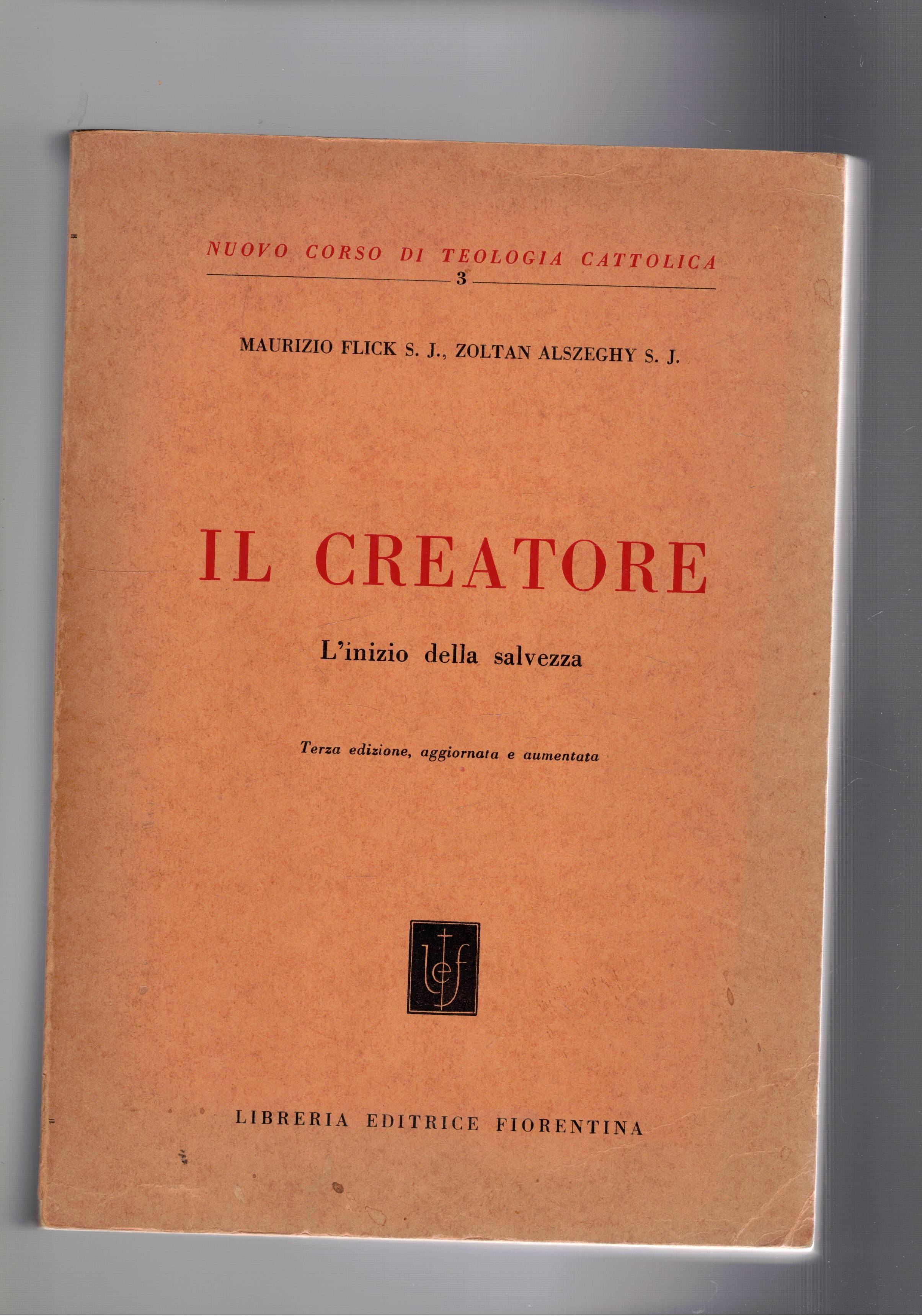 Il Creatore. L'inizio della salvezza. Terza ediz. aggiornata e aumentata.