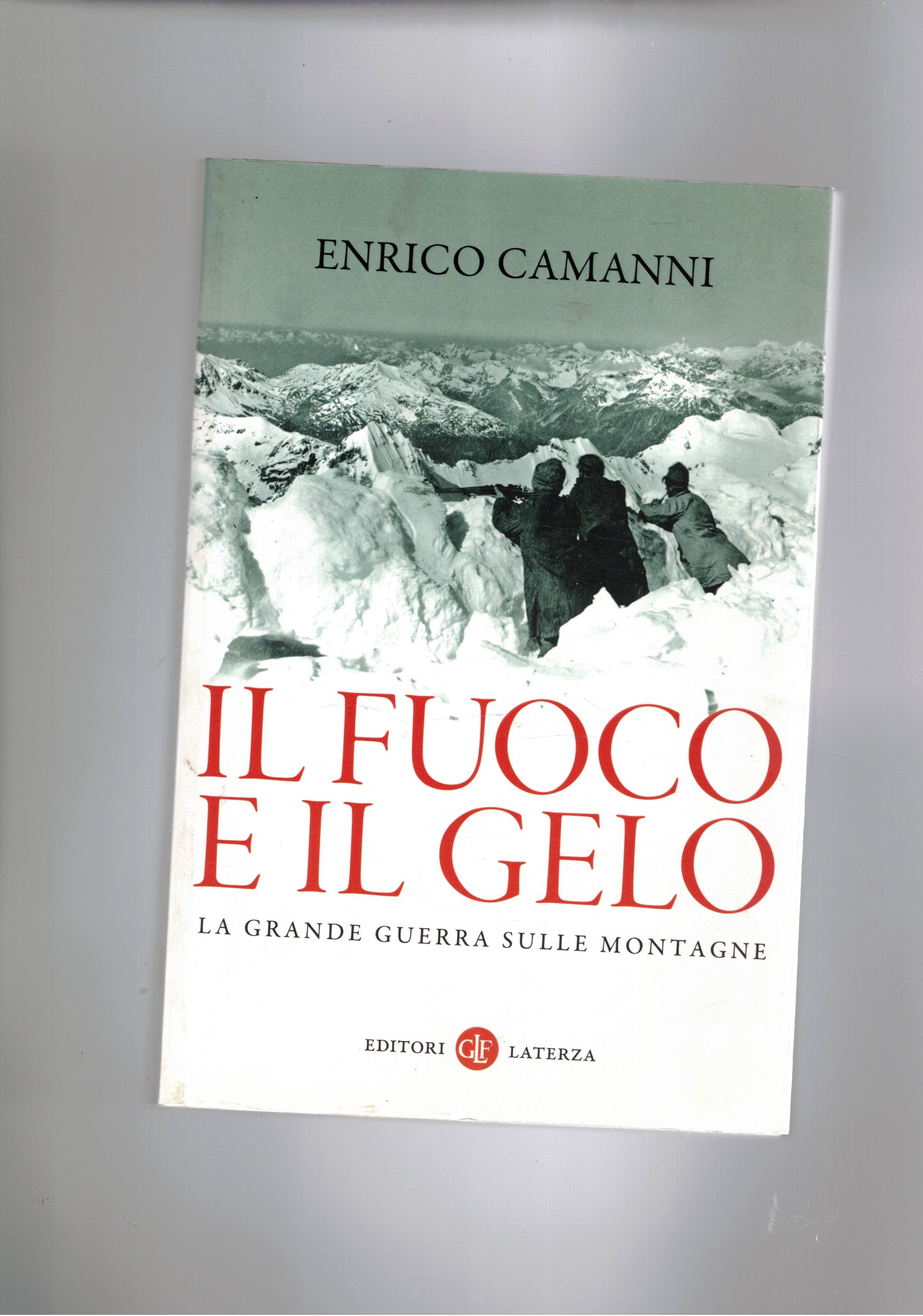Il fuoco e il gelo. La grande guerra sulle montagne.