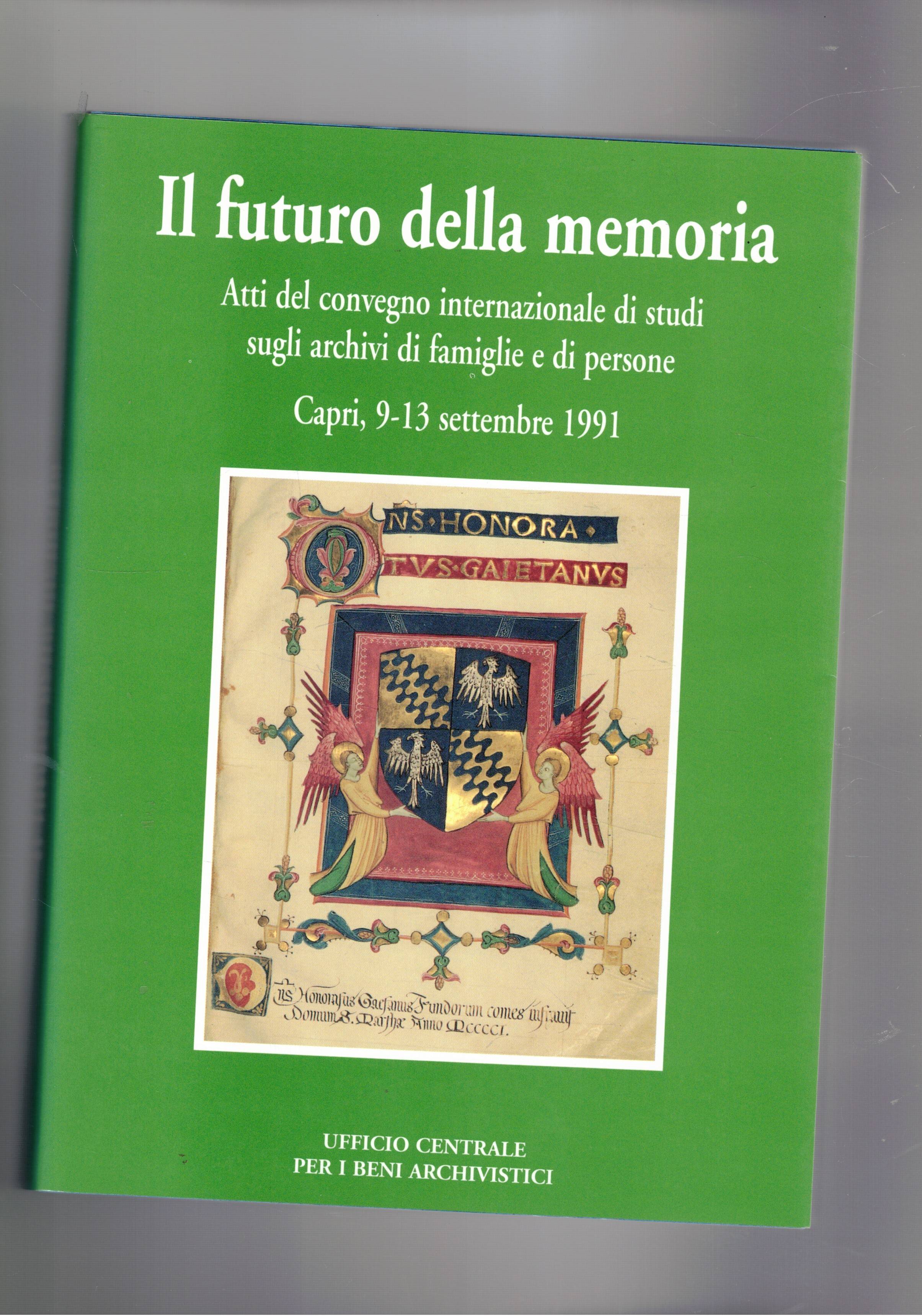 Il futuro della memoria. Atti del convegno internazionale di studi …