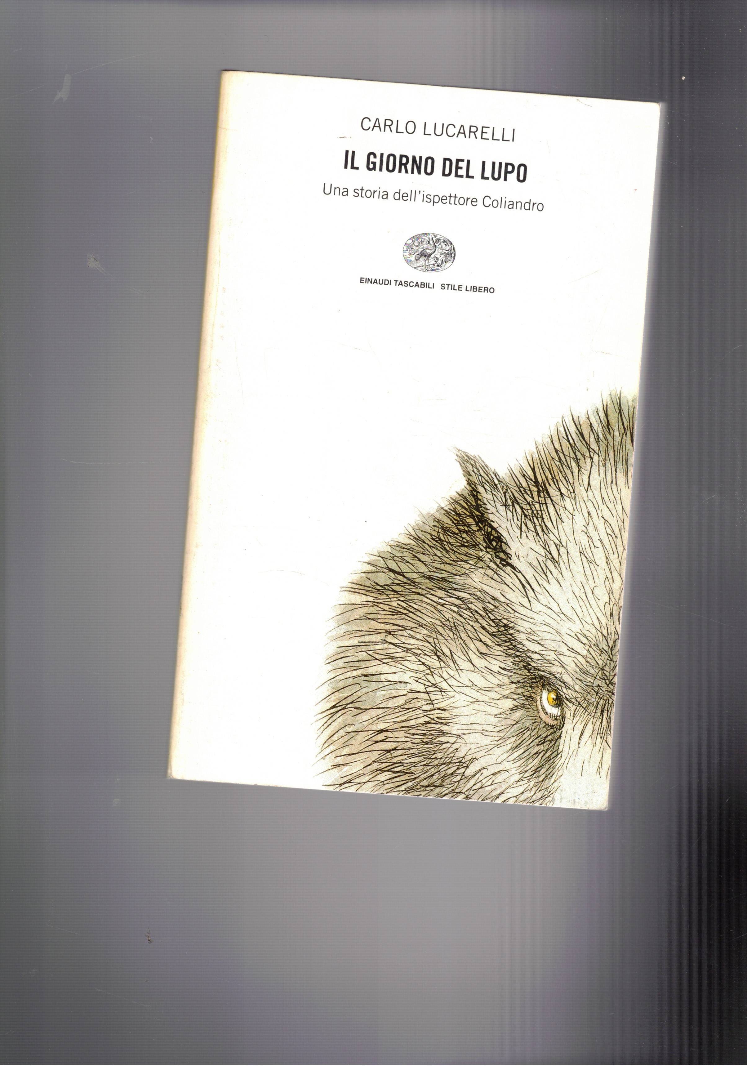 Il giorno del lupo. Una storia dell'ispettore Coliandro.