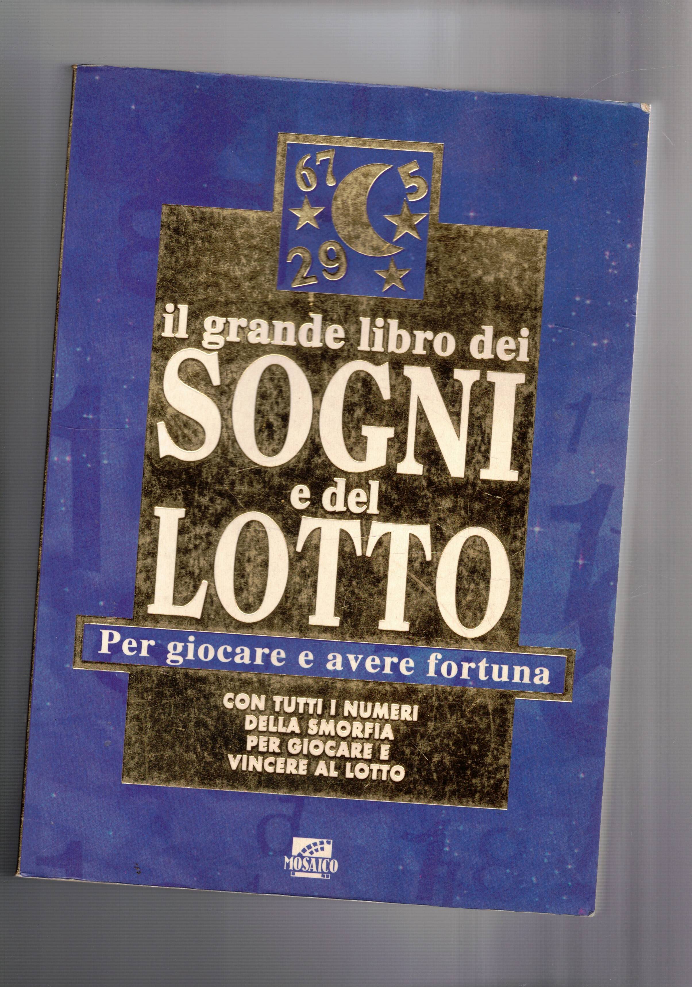 Il grande libr o dei sogni. Per giocare e vincere …