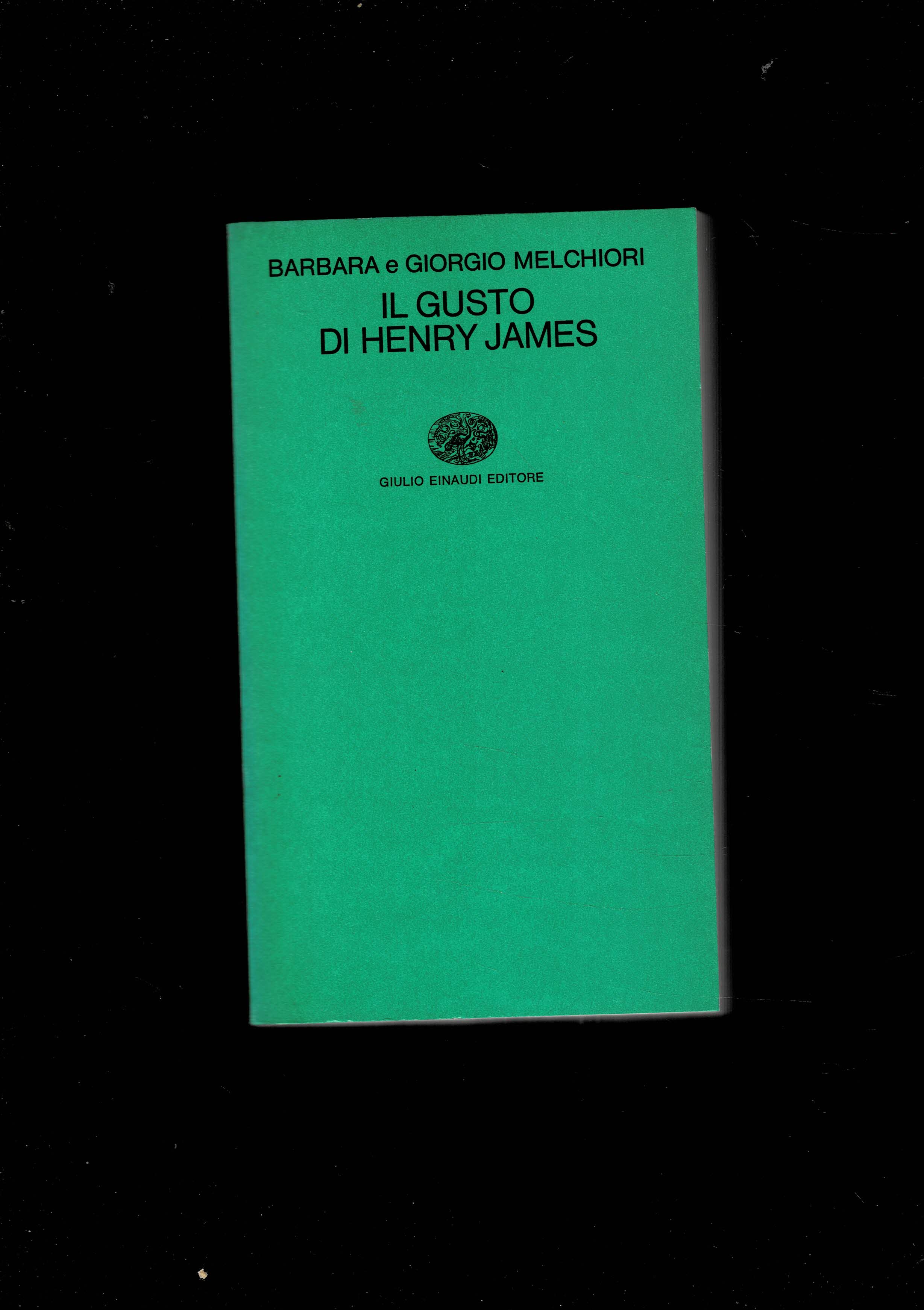 Il gusto di Henry James. Con alcuni testi in francese …