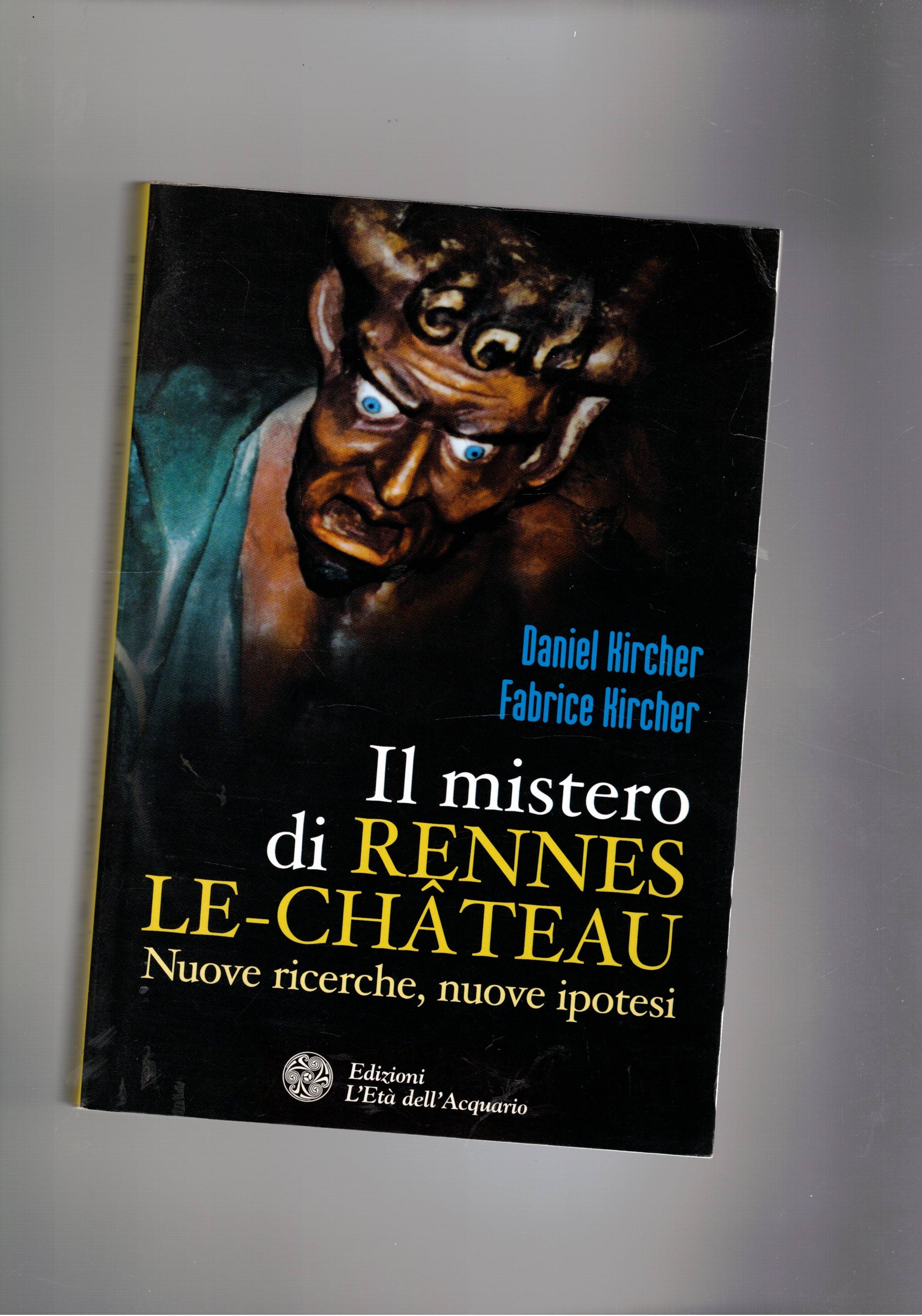 Il mistero di Rennes-le-Chateau. Nuove ricerche, nuove ipotesi.