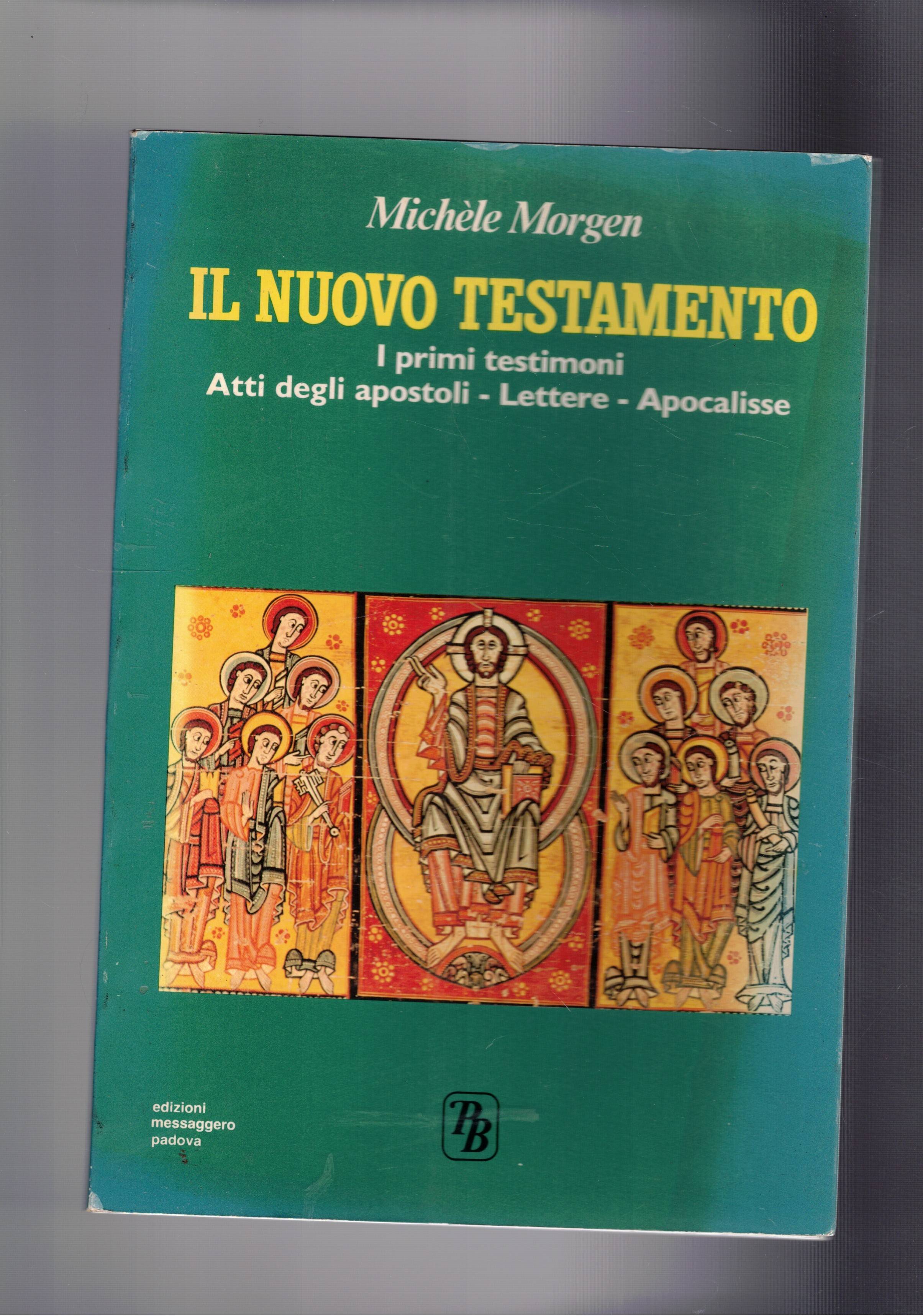 Il Nuovo Testamento. I primi testimoni, Atti degli Apostoli, Lettere, …