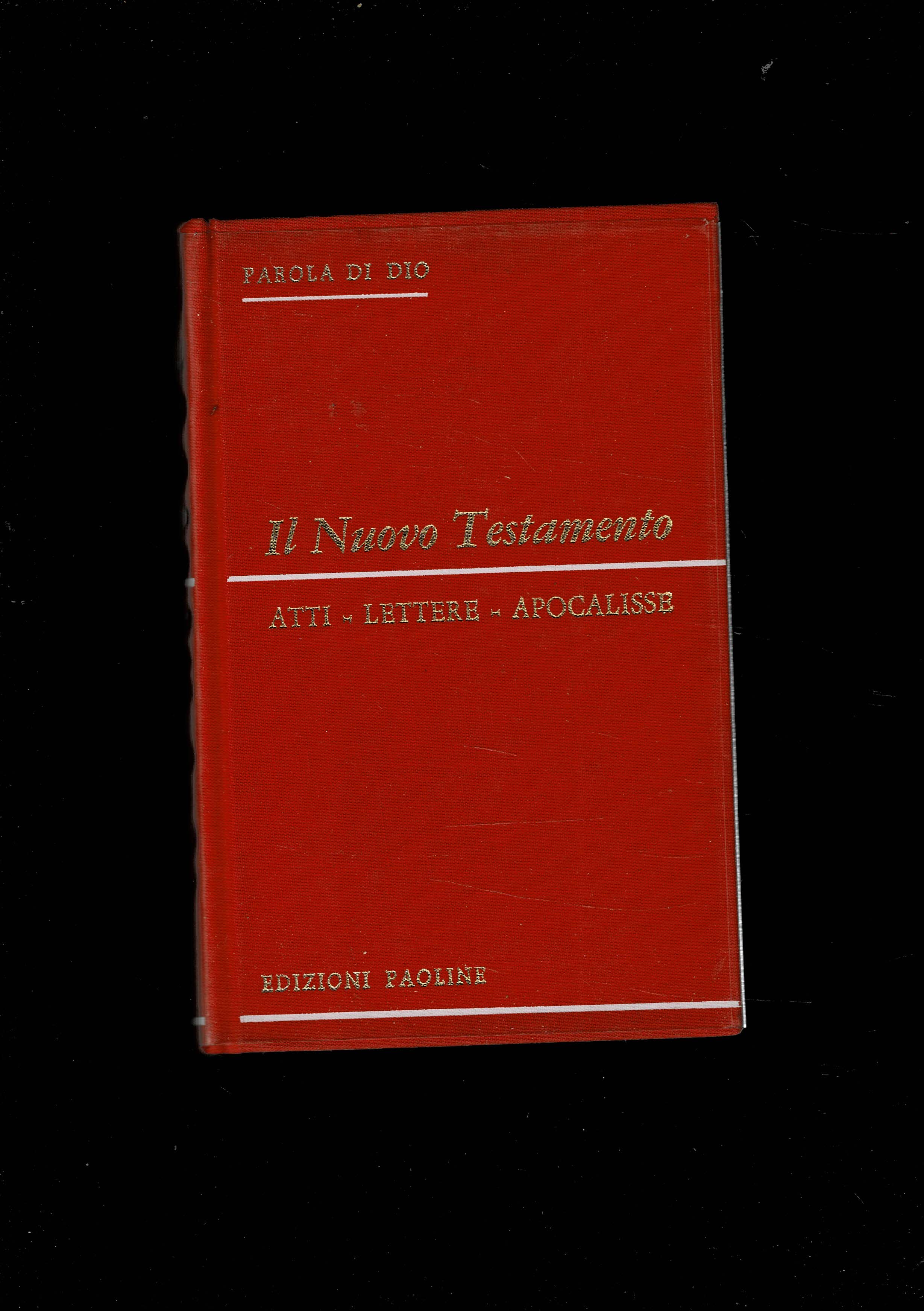 Il Nuovo Testamento. Volume secondo: Atti degli Apostoli - Lettere …