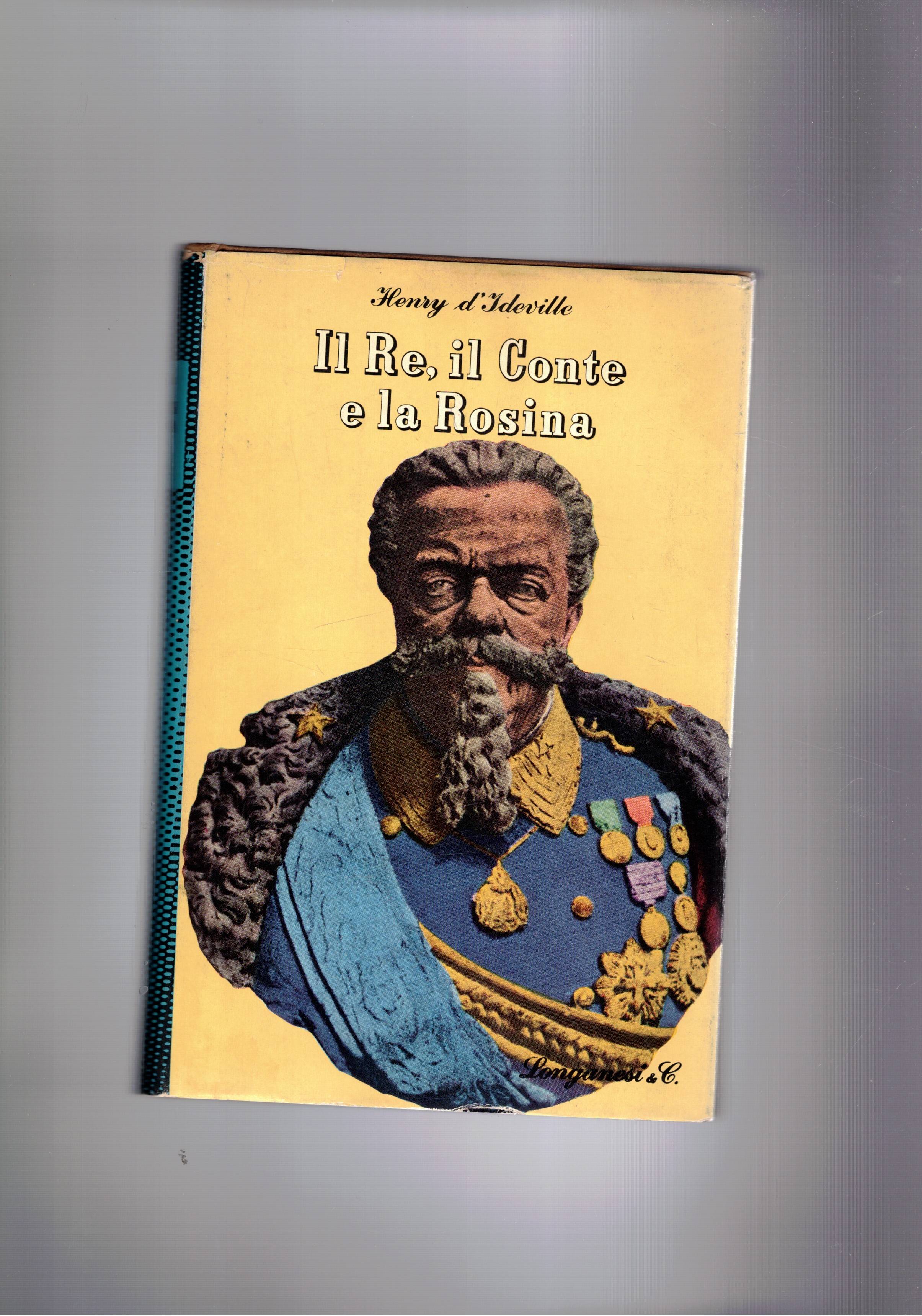 Il Re, il Conte e la Rosina. Diario pettegolo di …