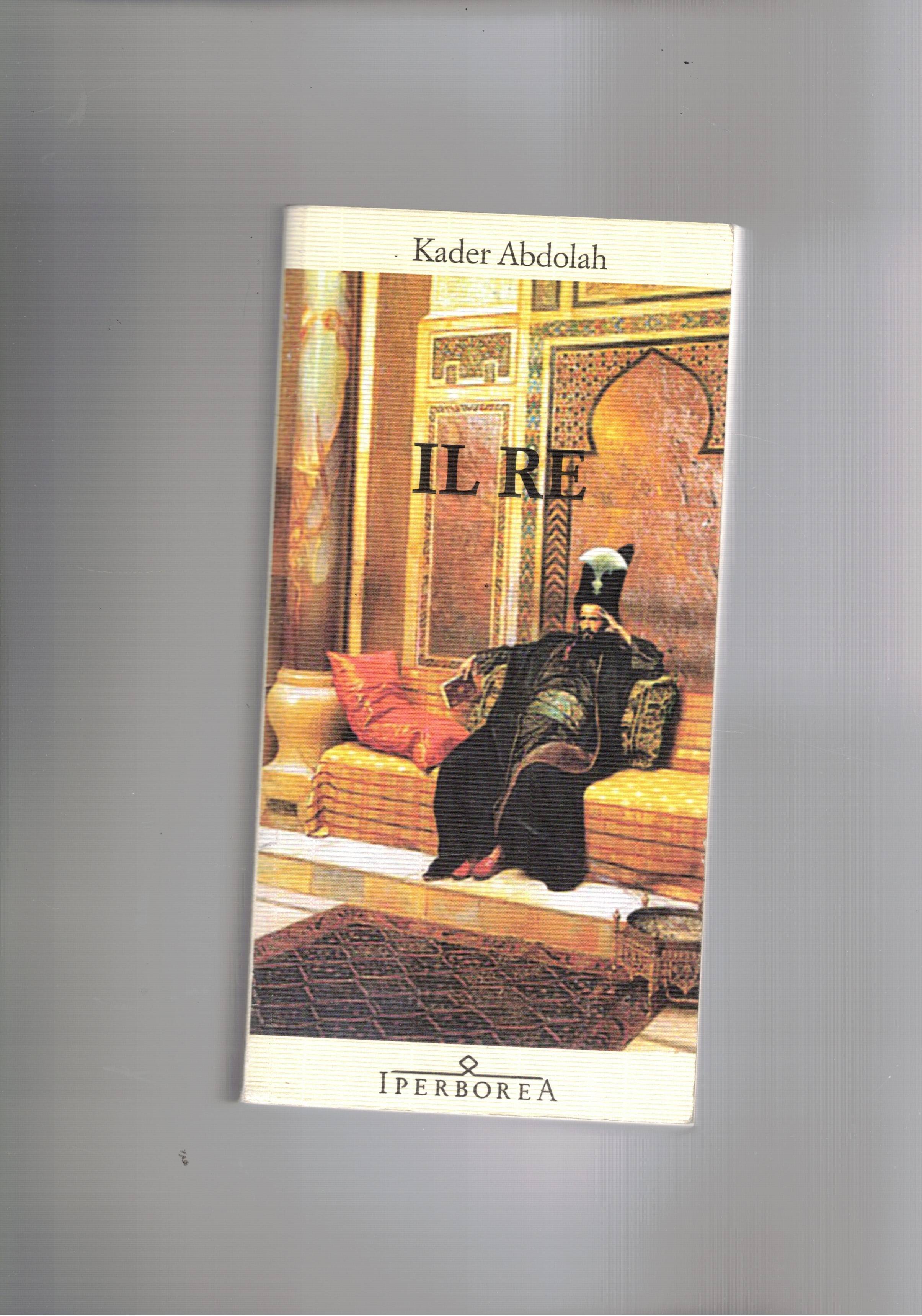 Il Re. Romanzo ambientato nella Persia tra '800 e '900.