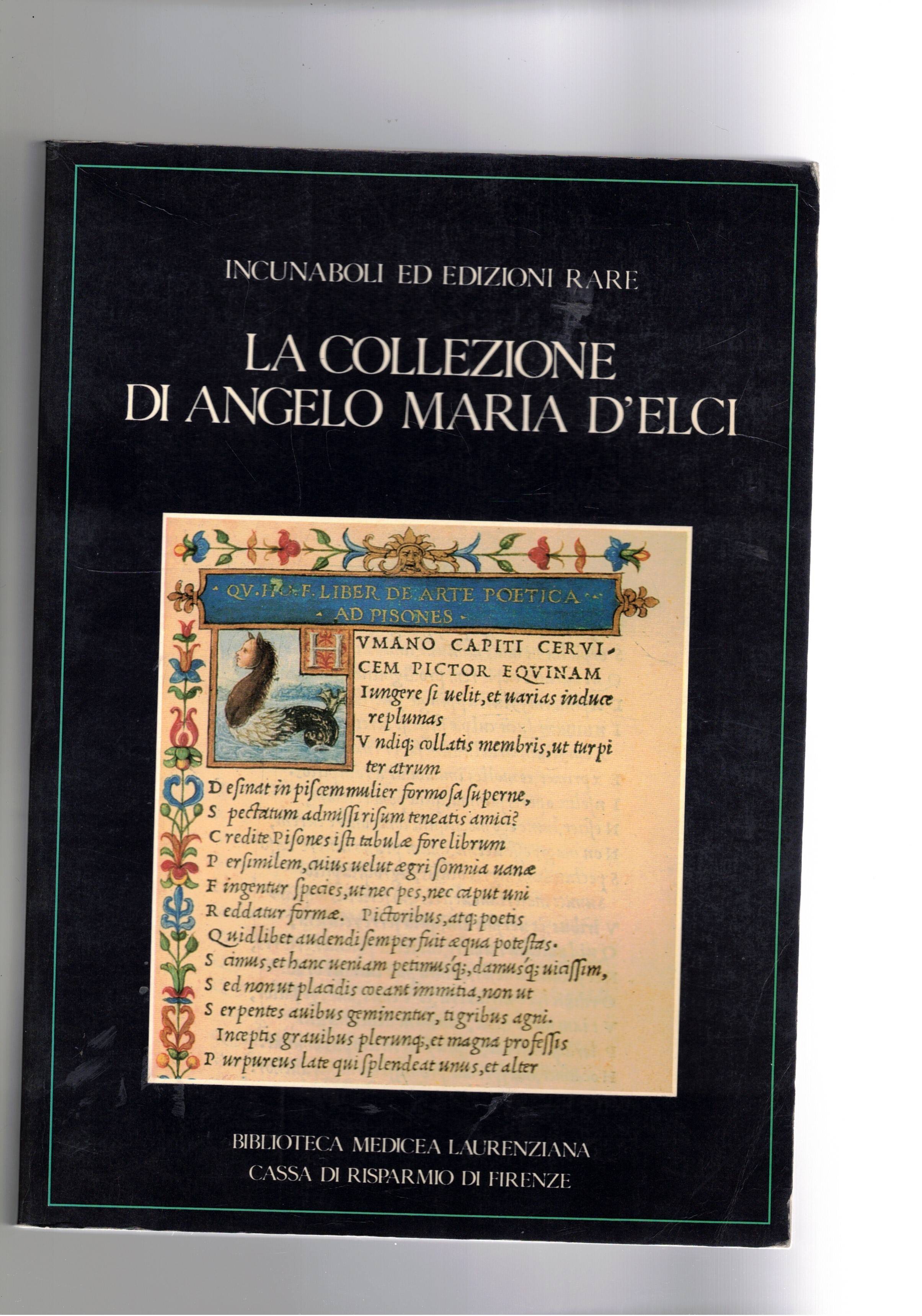 Incunaboli ed edizioni rare: La Collezione di Angelo Maria D'Elci. …