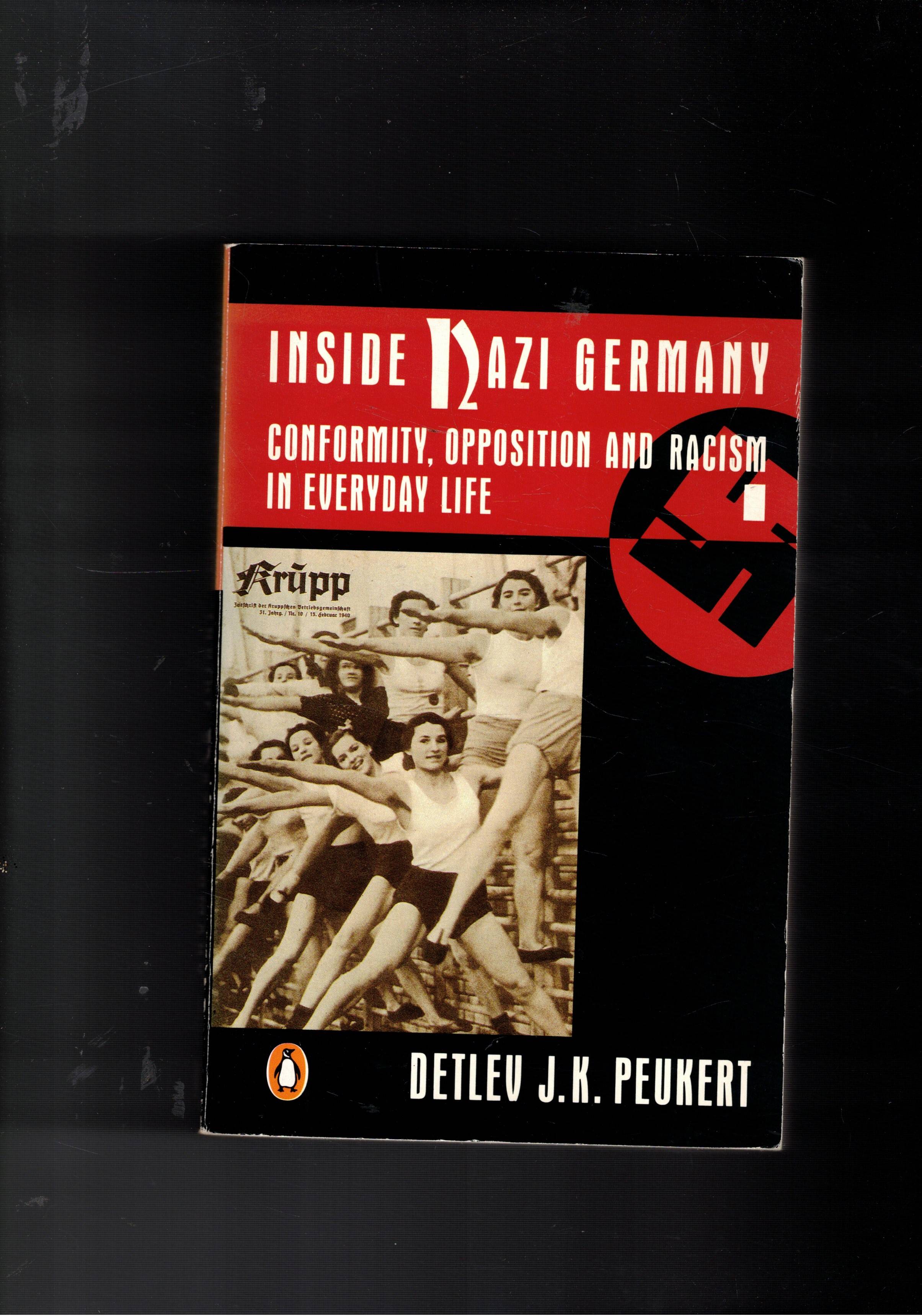 Inside nazi Germany. Conformity Opposition and Racism in Everyday Life.