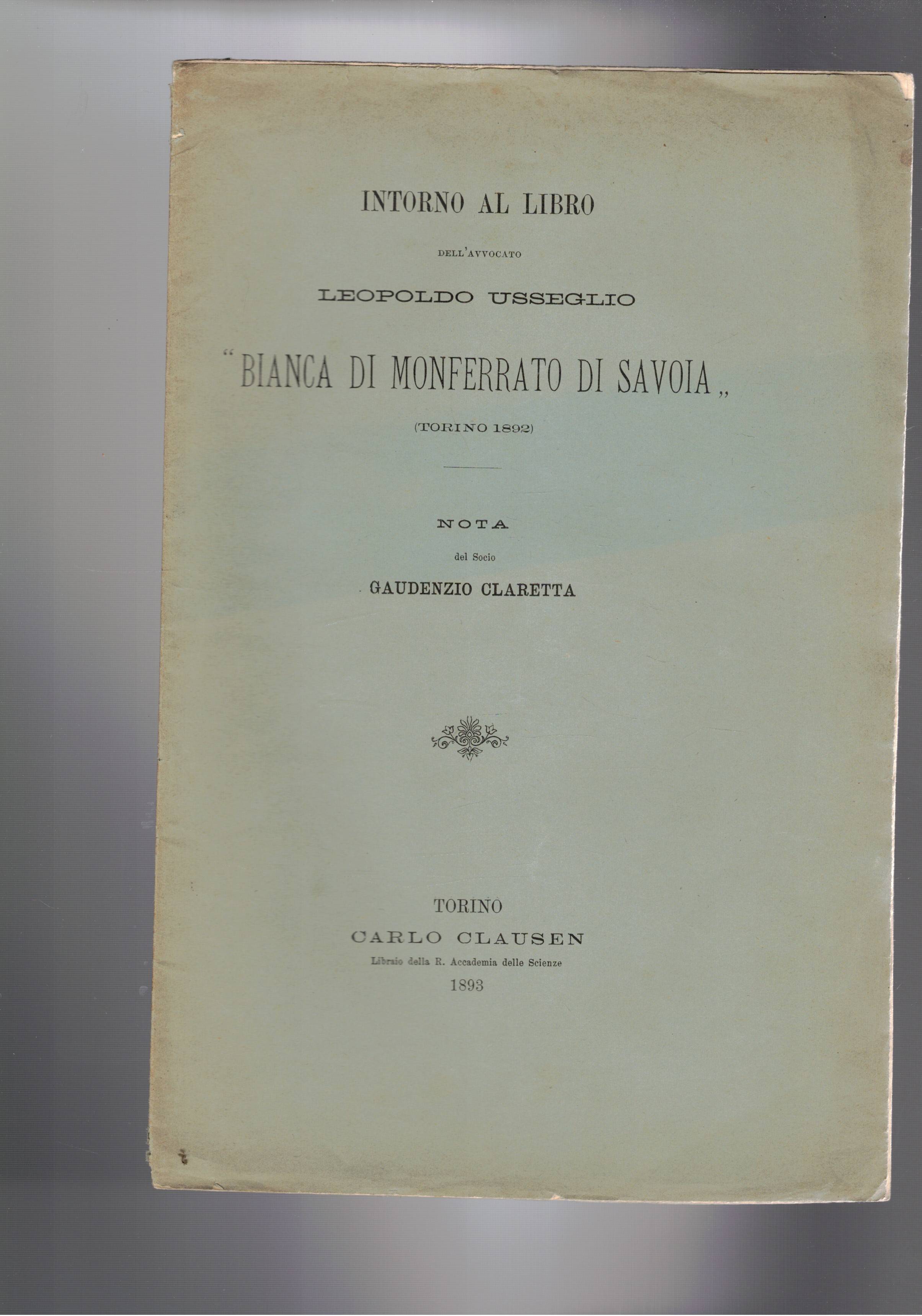 Intorno al libro dell'avvocato Leopoldo Usseglio, "Bianca di Monferrato di …