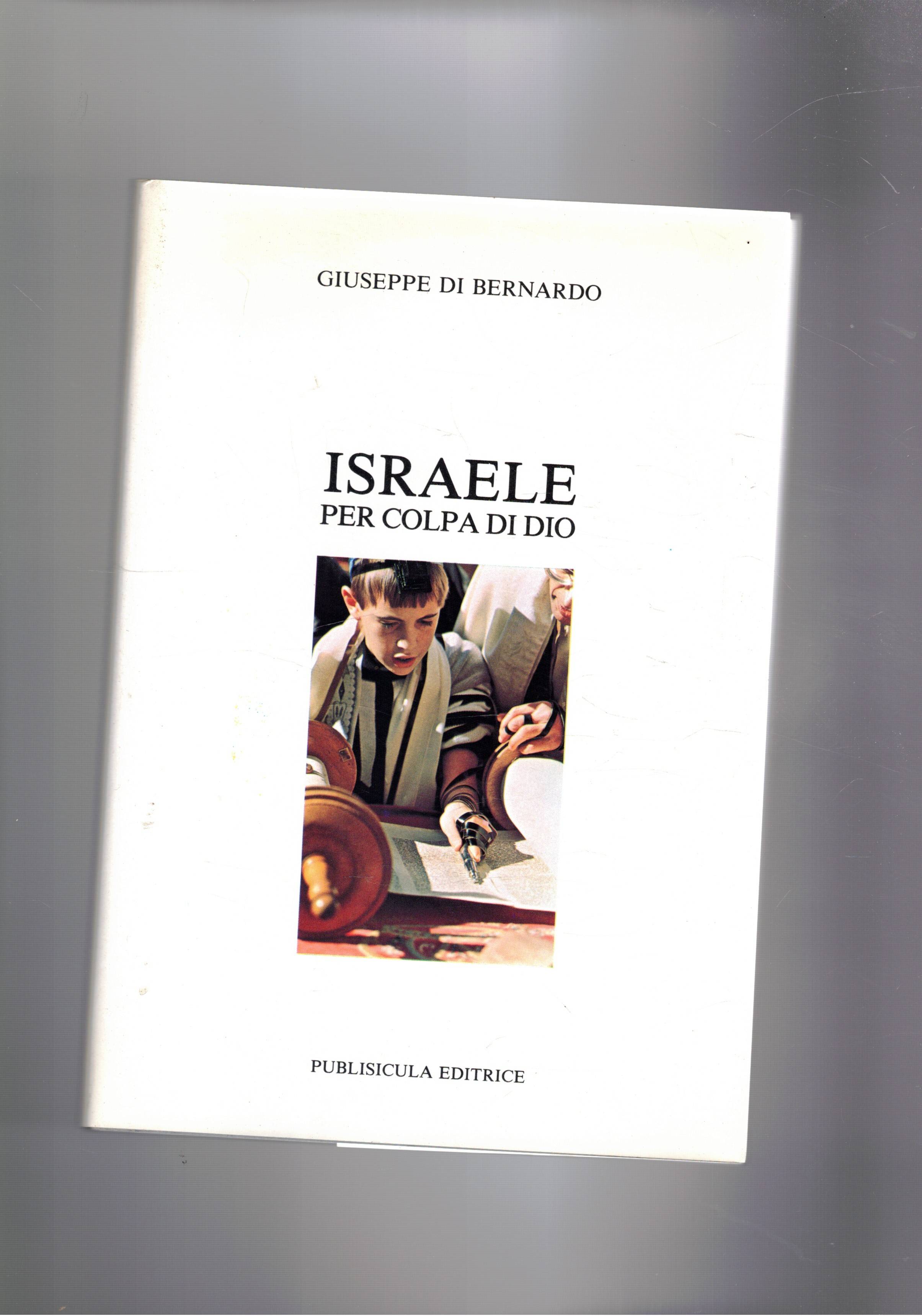 Israele: per colpa di Dio.