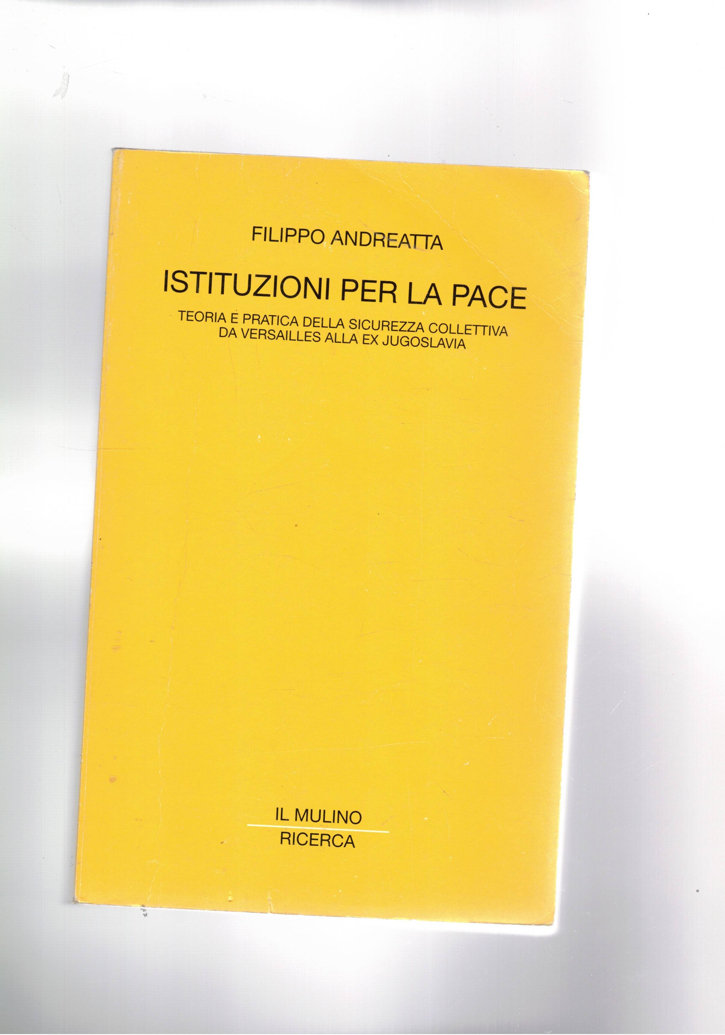 Istituzioni per la pace. Teoria e pratica della sicurezza collettiva …