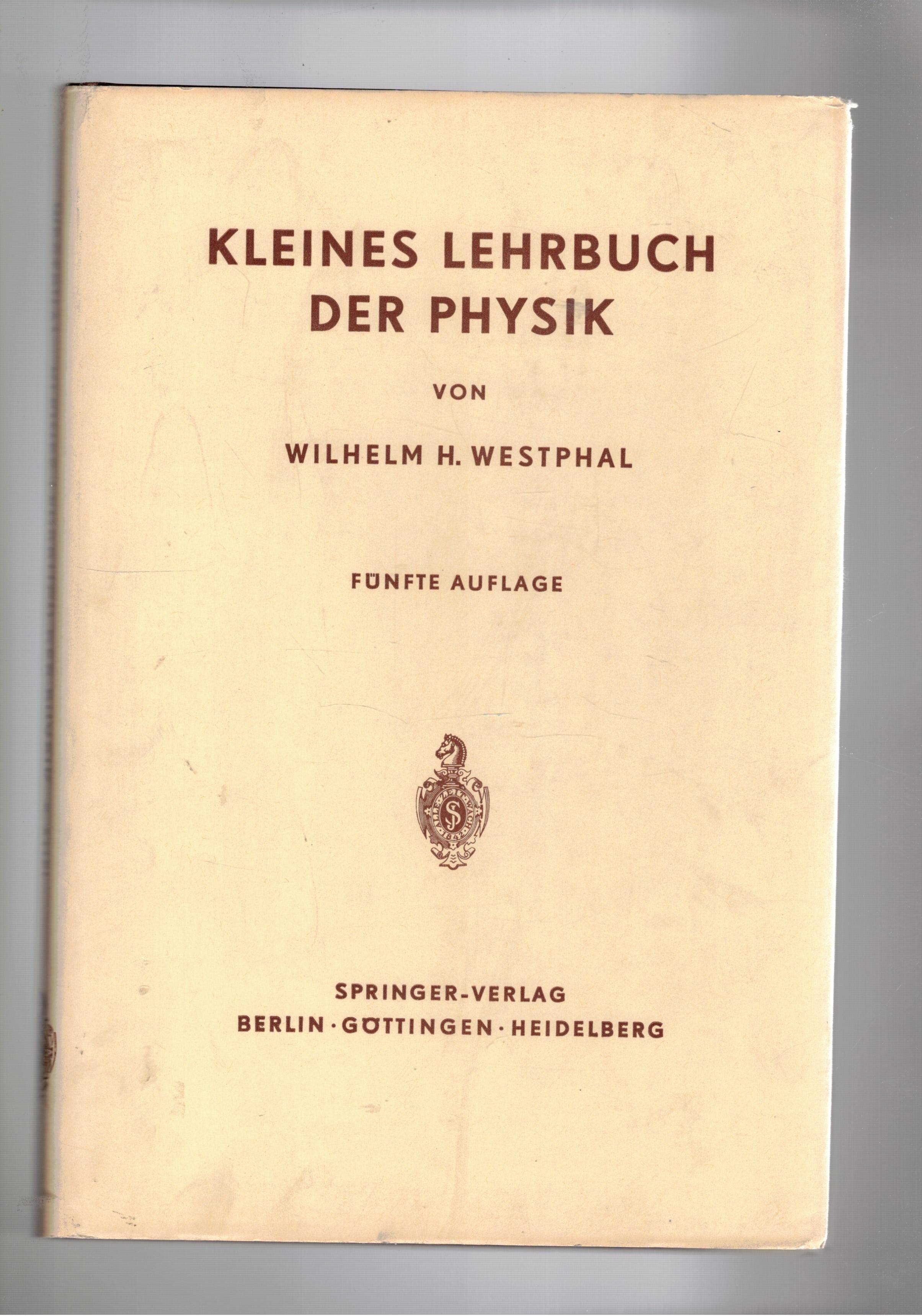 Kleines Lehrbuch der Physik. Ohne anwendung hoherer mathematik. Fünfte verbesserte …