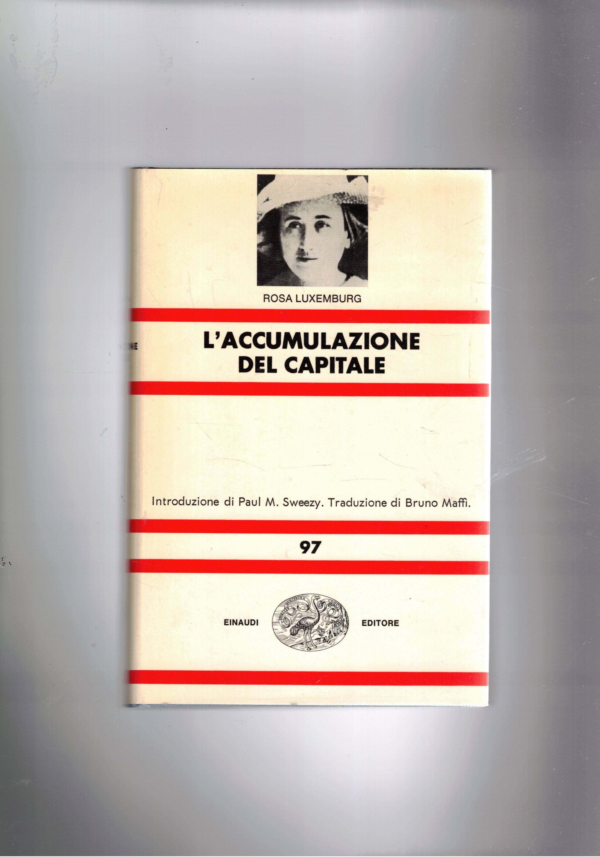 L'accumulazione del capitale. Contributo alla spiegazione econoica dell'imperialismo e ciò …