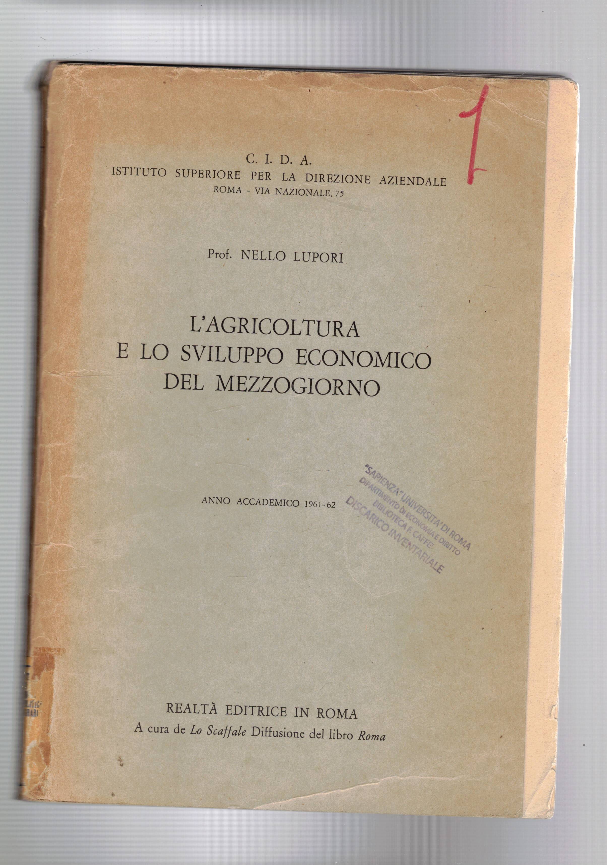 L'agricoltura e lo sviluppo economico del Mezzogiorno. Dispesa universitaria.