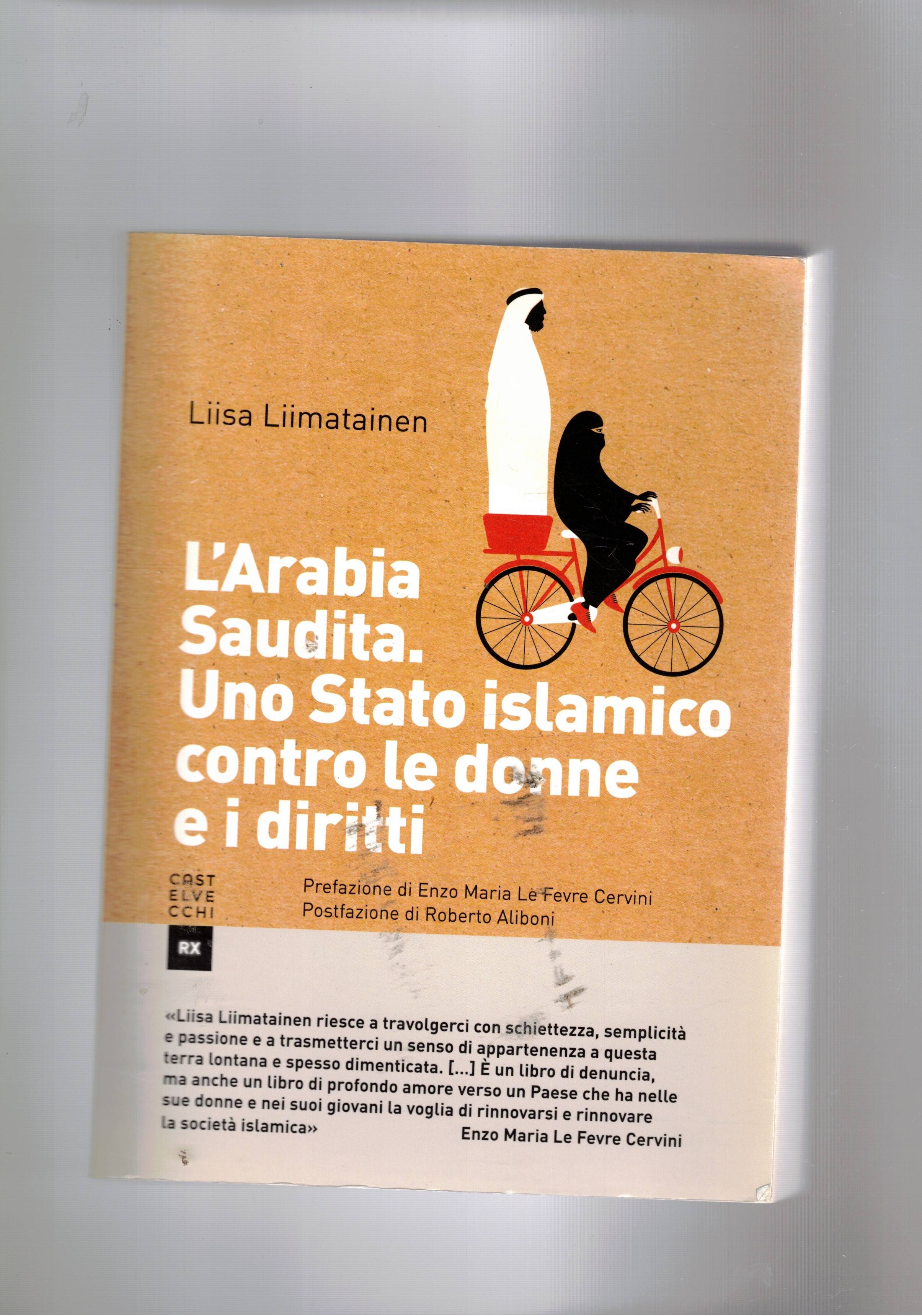 L'Arabia Saaudita. Uno stato islamico contro le donne e i …