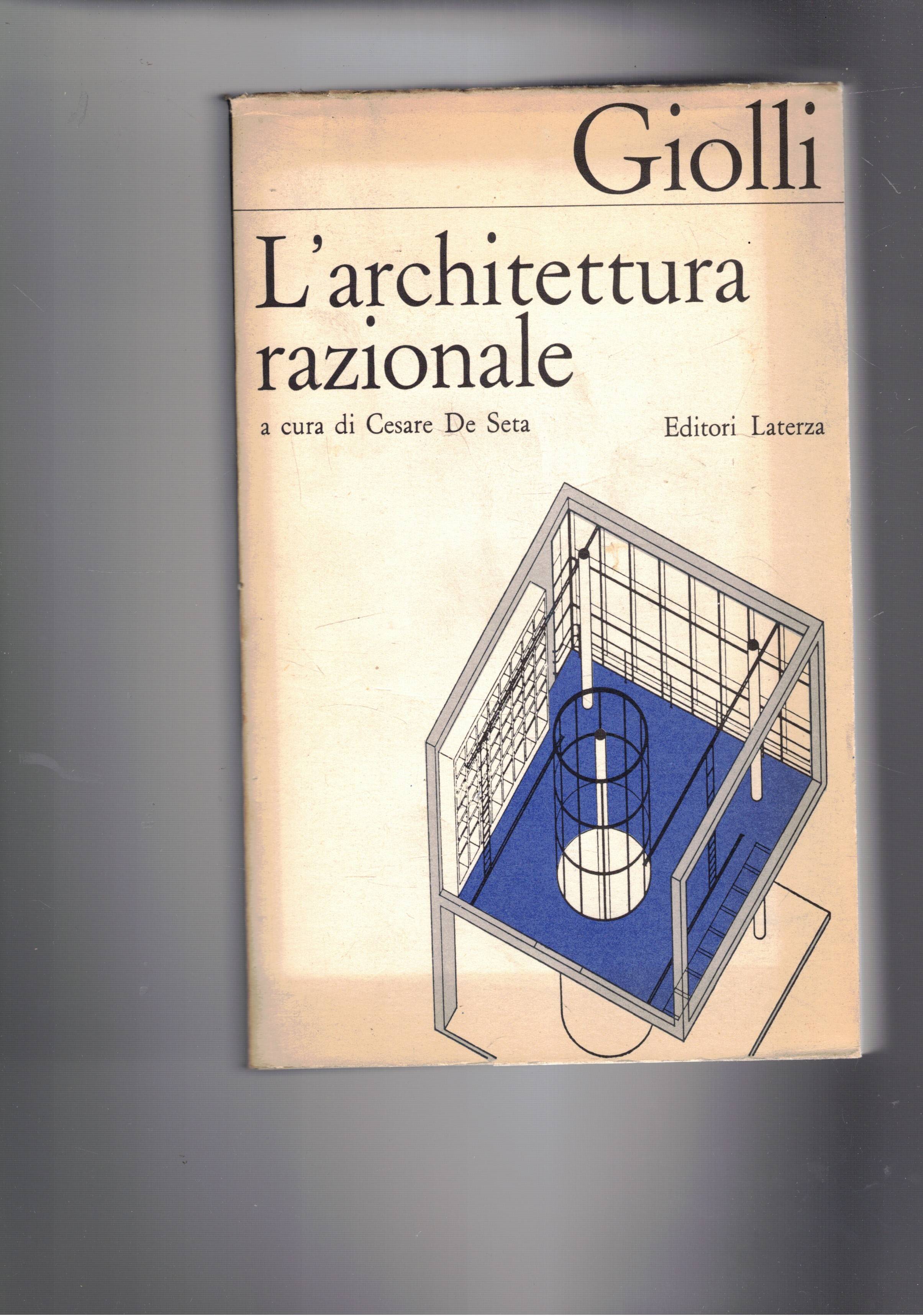 L'architettura razionale, antologia a cura di Cesare De Seta.