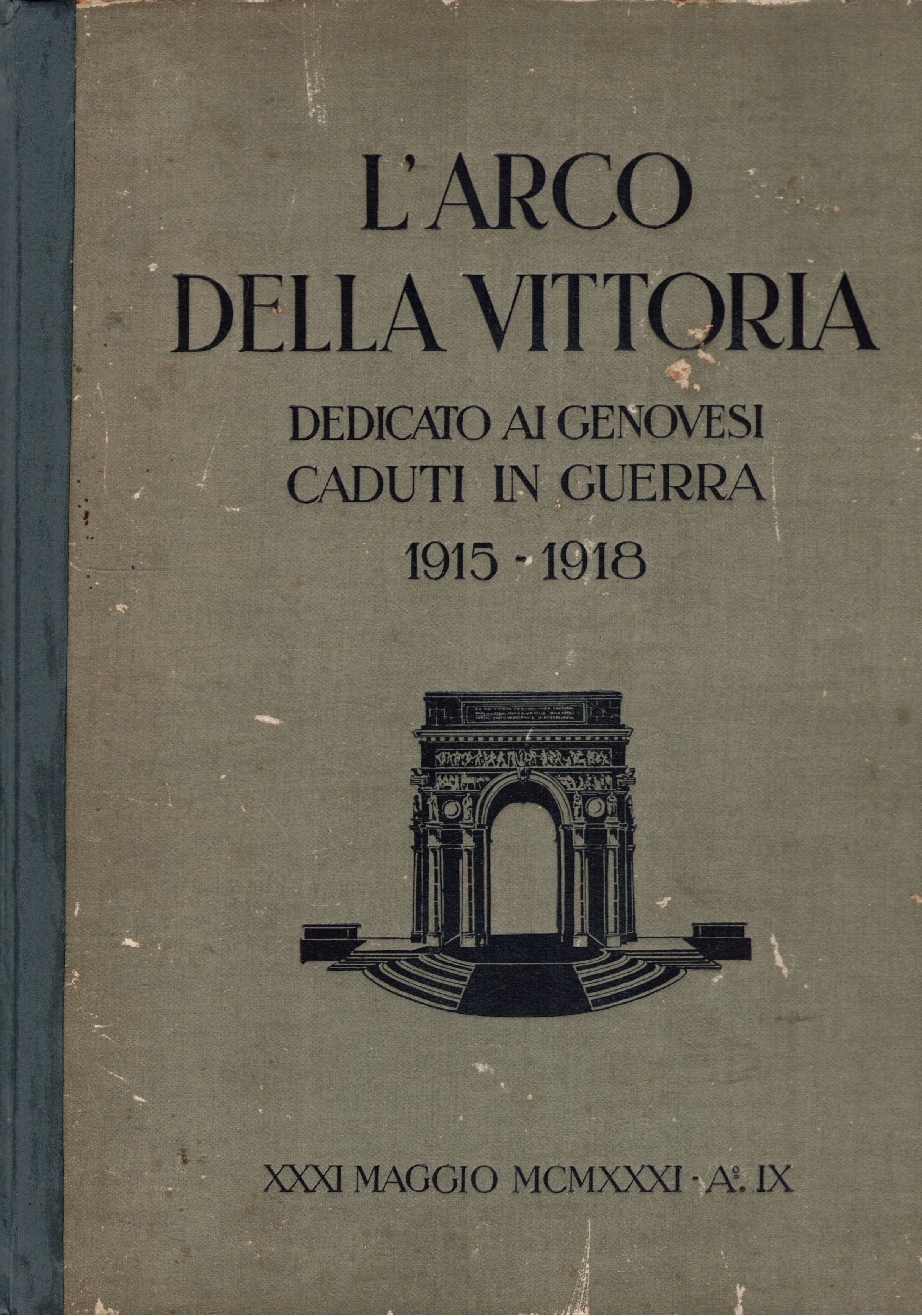 L'arco della vittoria dedicato ai genovesi caduti in guerra 1915-1918. …