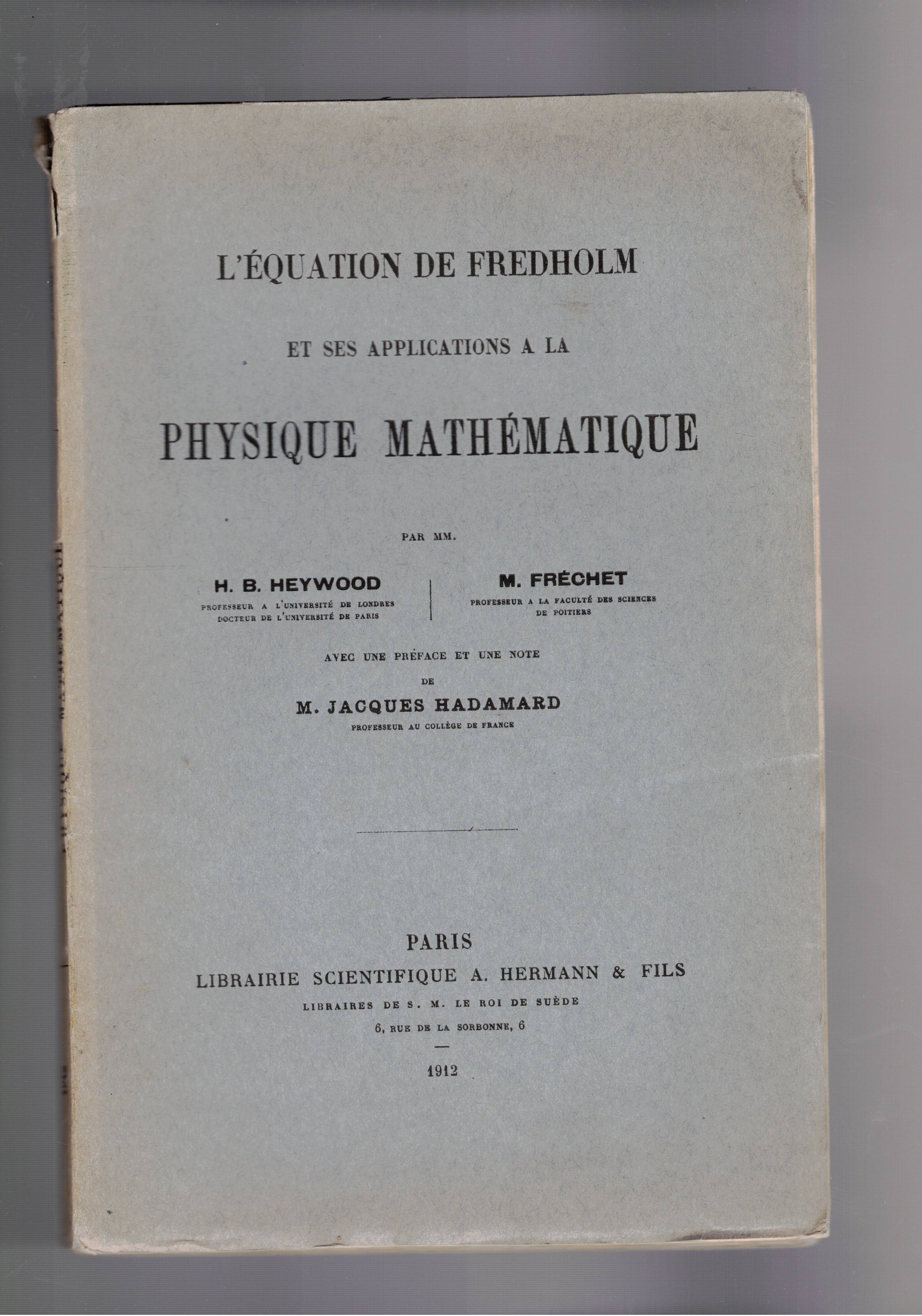 L'équation de Fredholm et ses appliacions a la Physique mathématique.