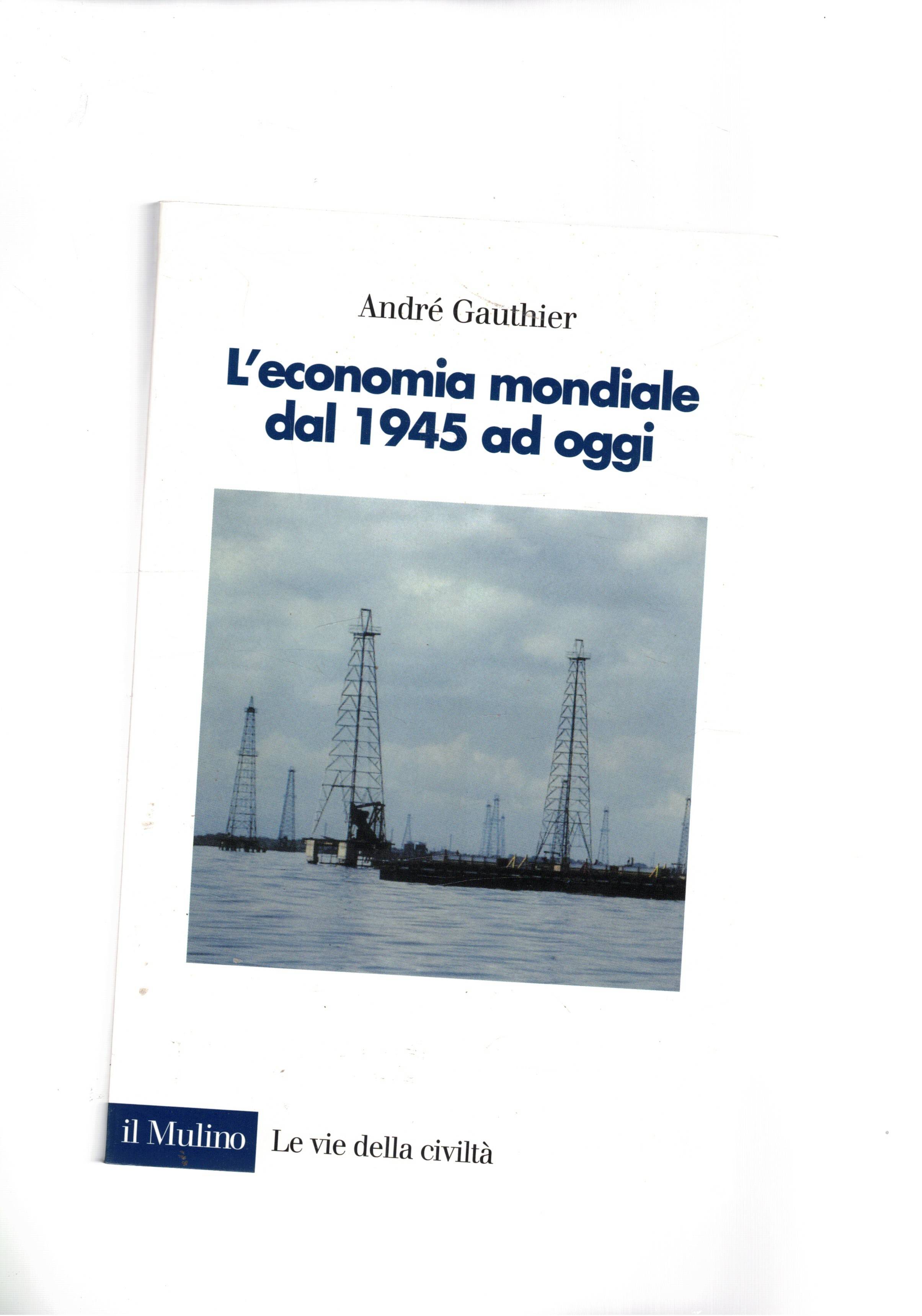 L'economia mondiale dal 1945 ad oggi.