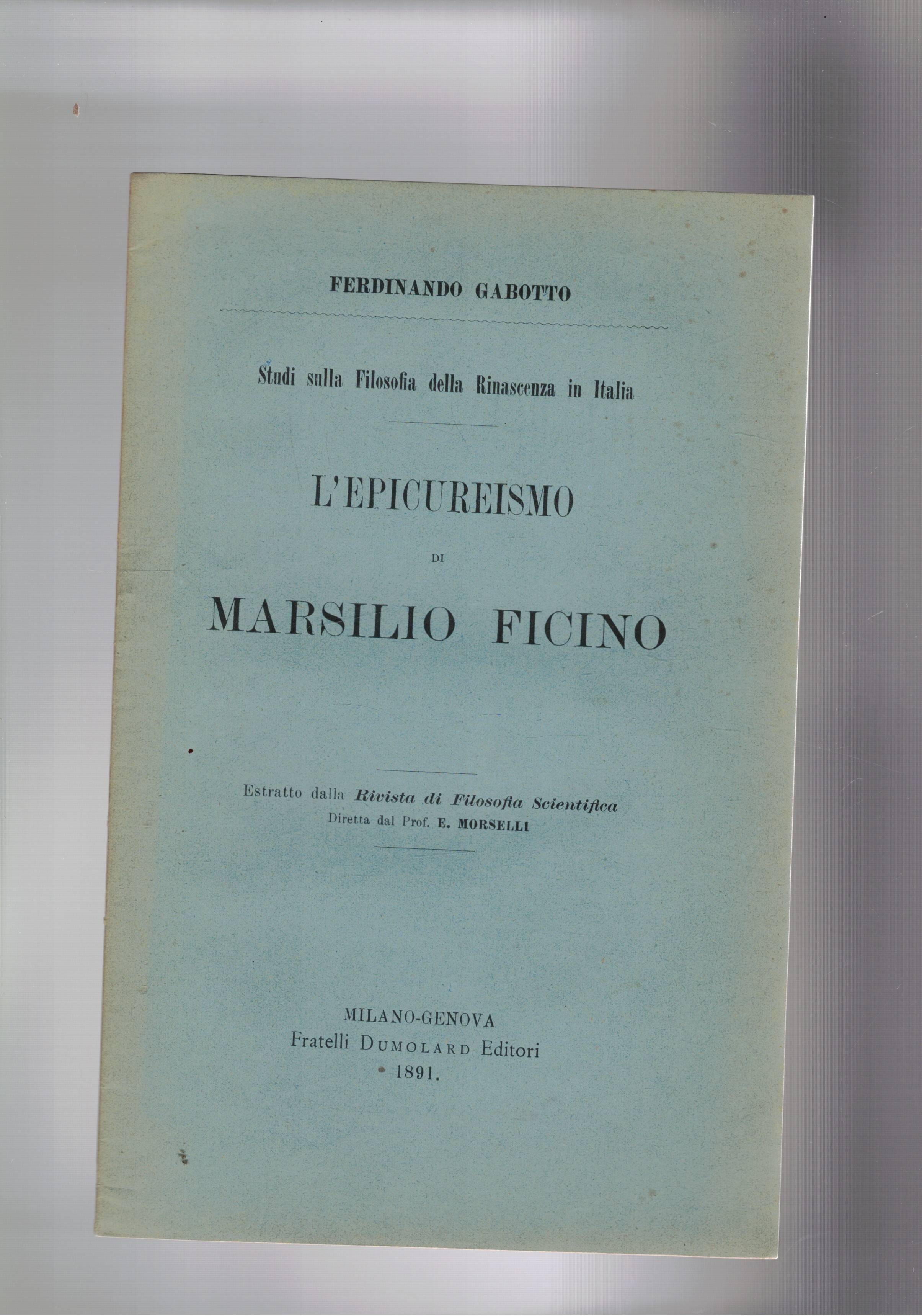 L'epicureismo di Marsilio Ficino. Studi sulla filosofia delal rinascenza in …