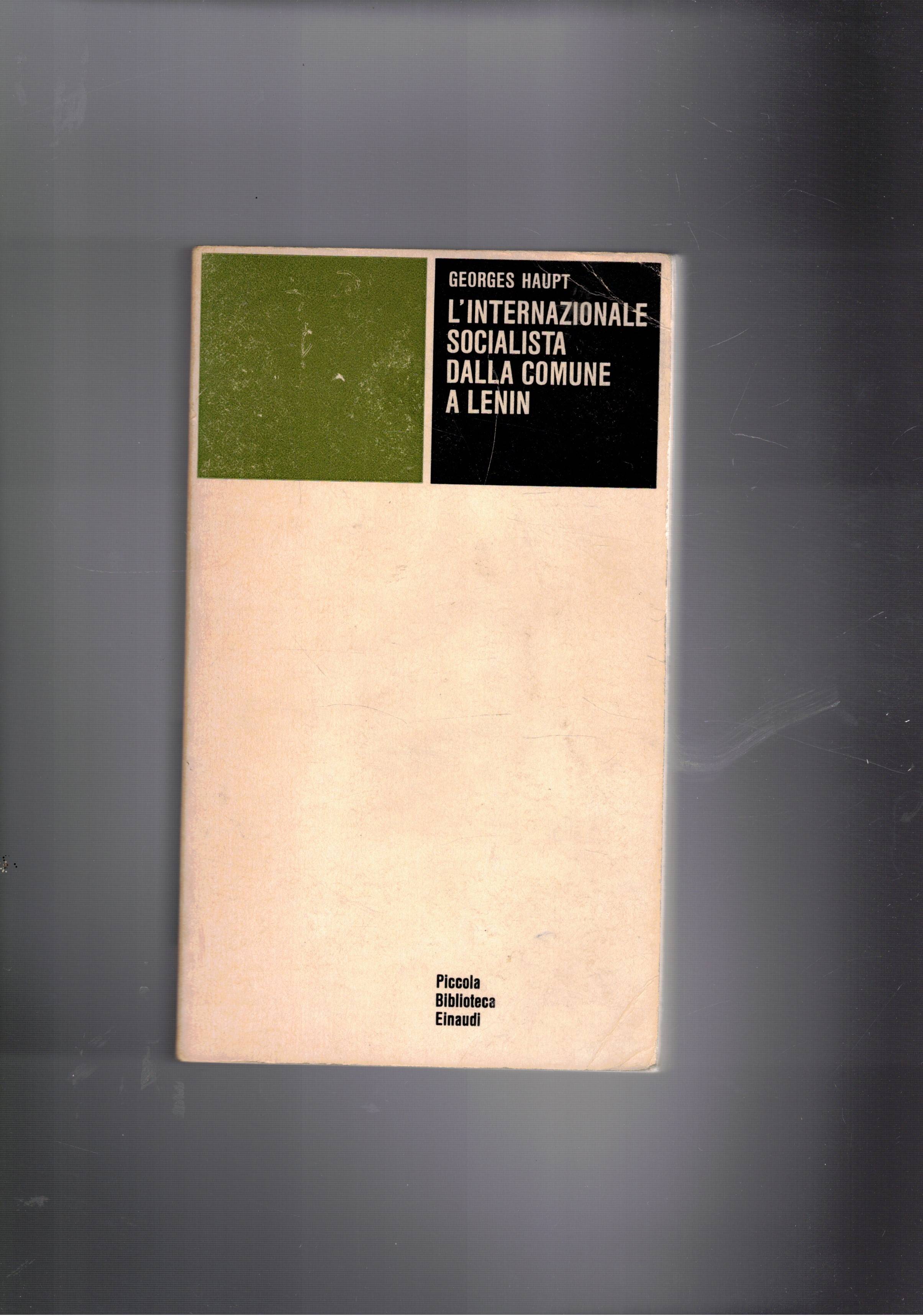 L'internazionale socialista dalla Comune a Lenin. Coll. PBE.