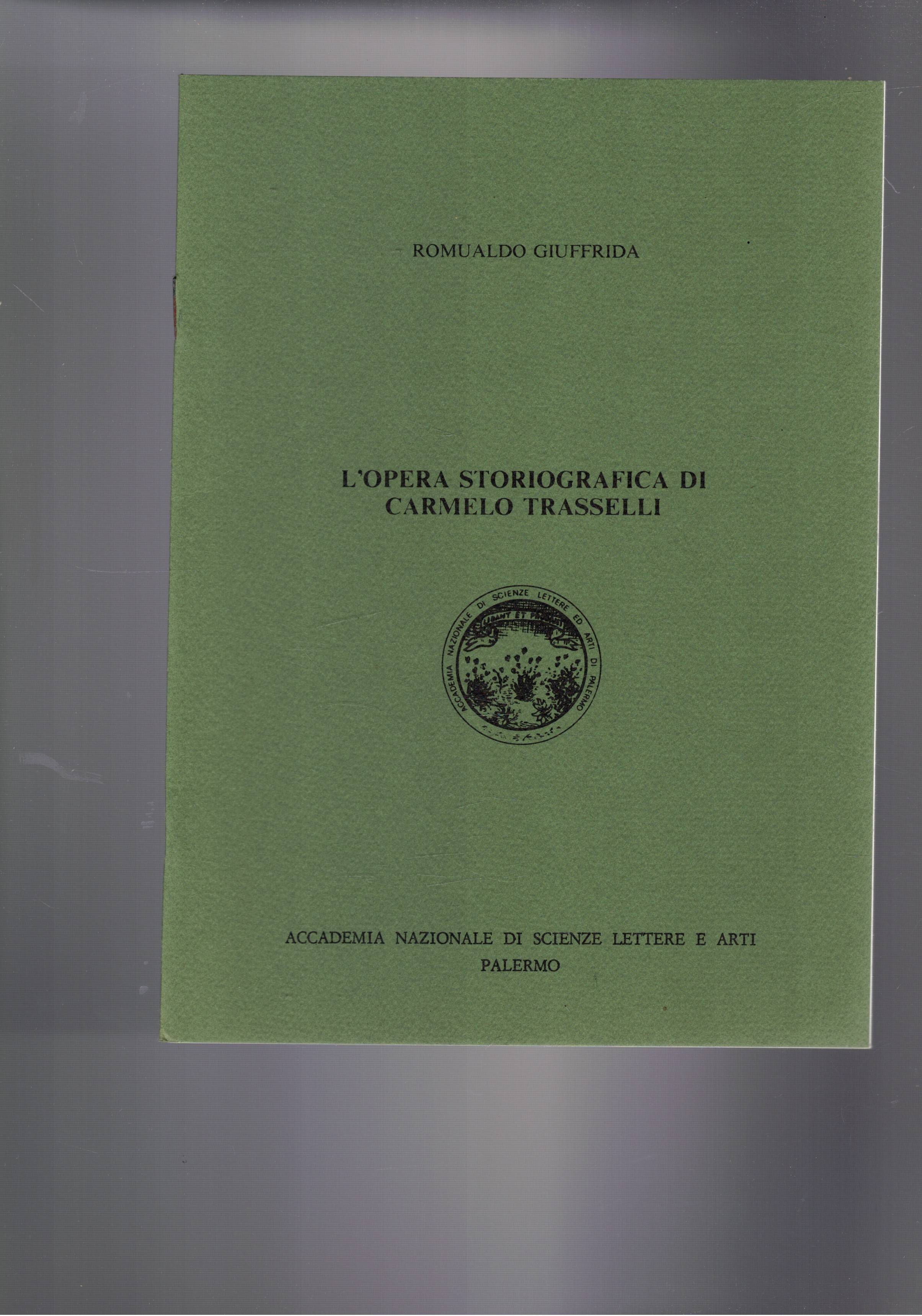 L'opera storiografica di Carmelo Trasselli. Relazione di apertura al 1° …