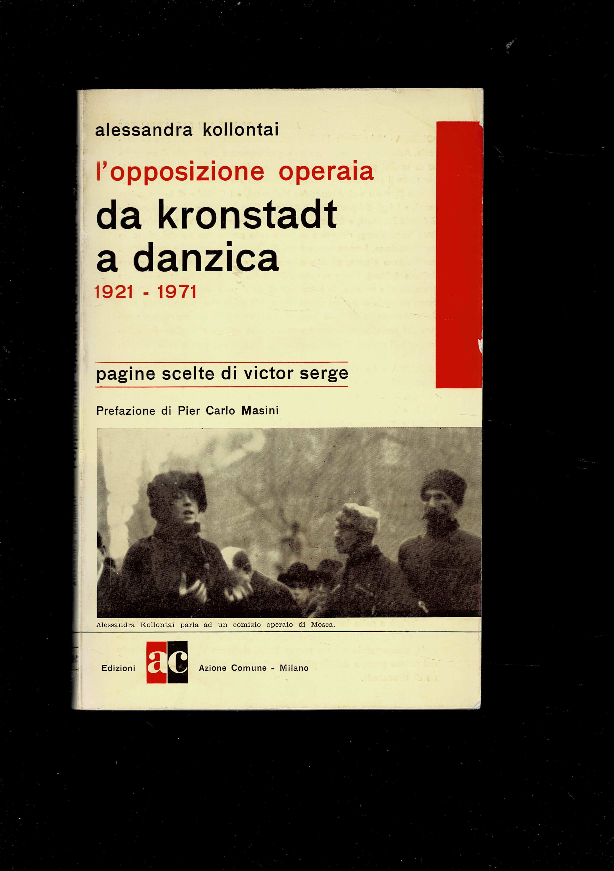L'opposizione operaia da Kronstadt a Danzica. 1921-1971. Pagine scelte di …