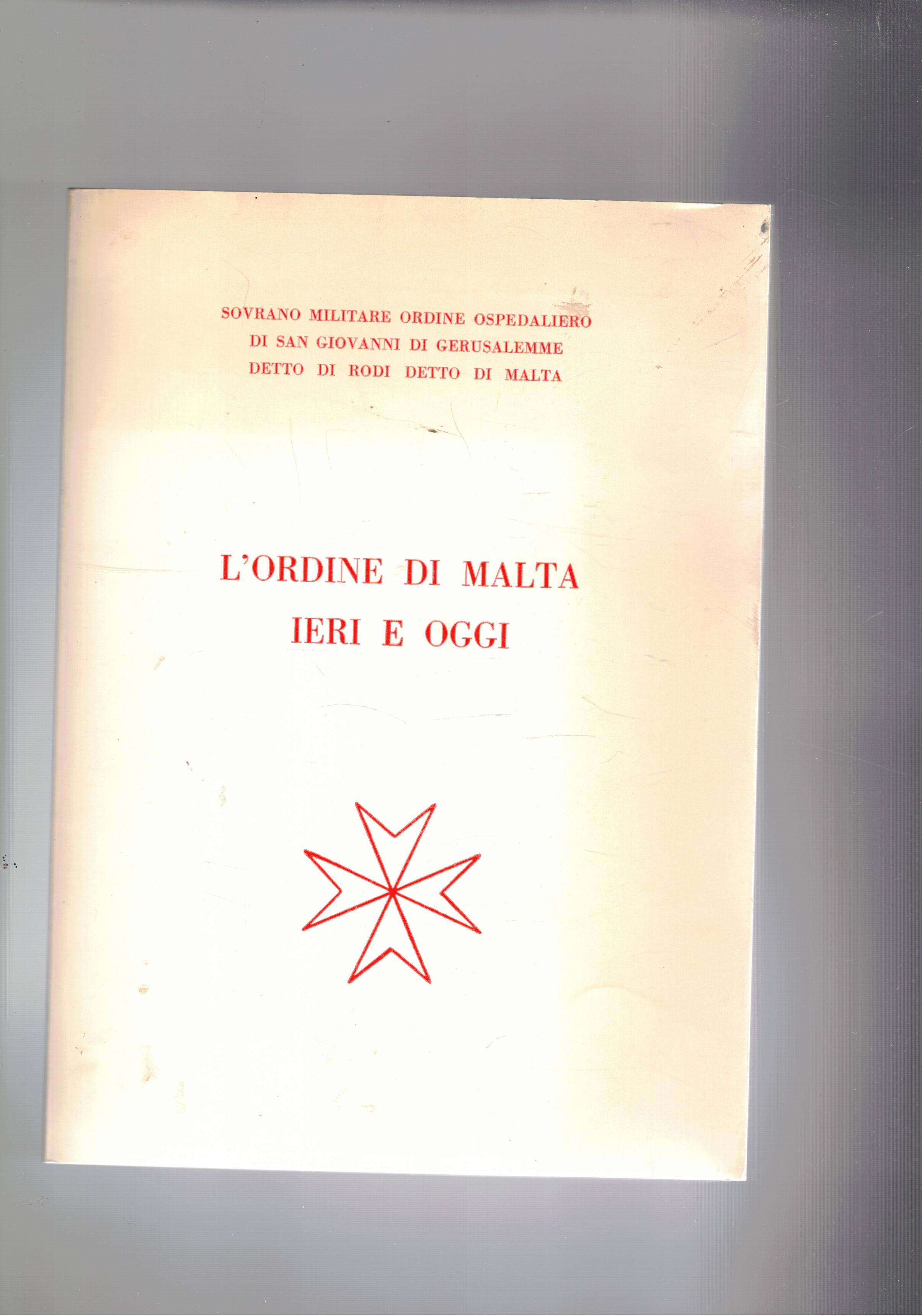 L'ordine di malta ieri e oggi, unito regolamento per i …