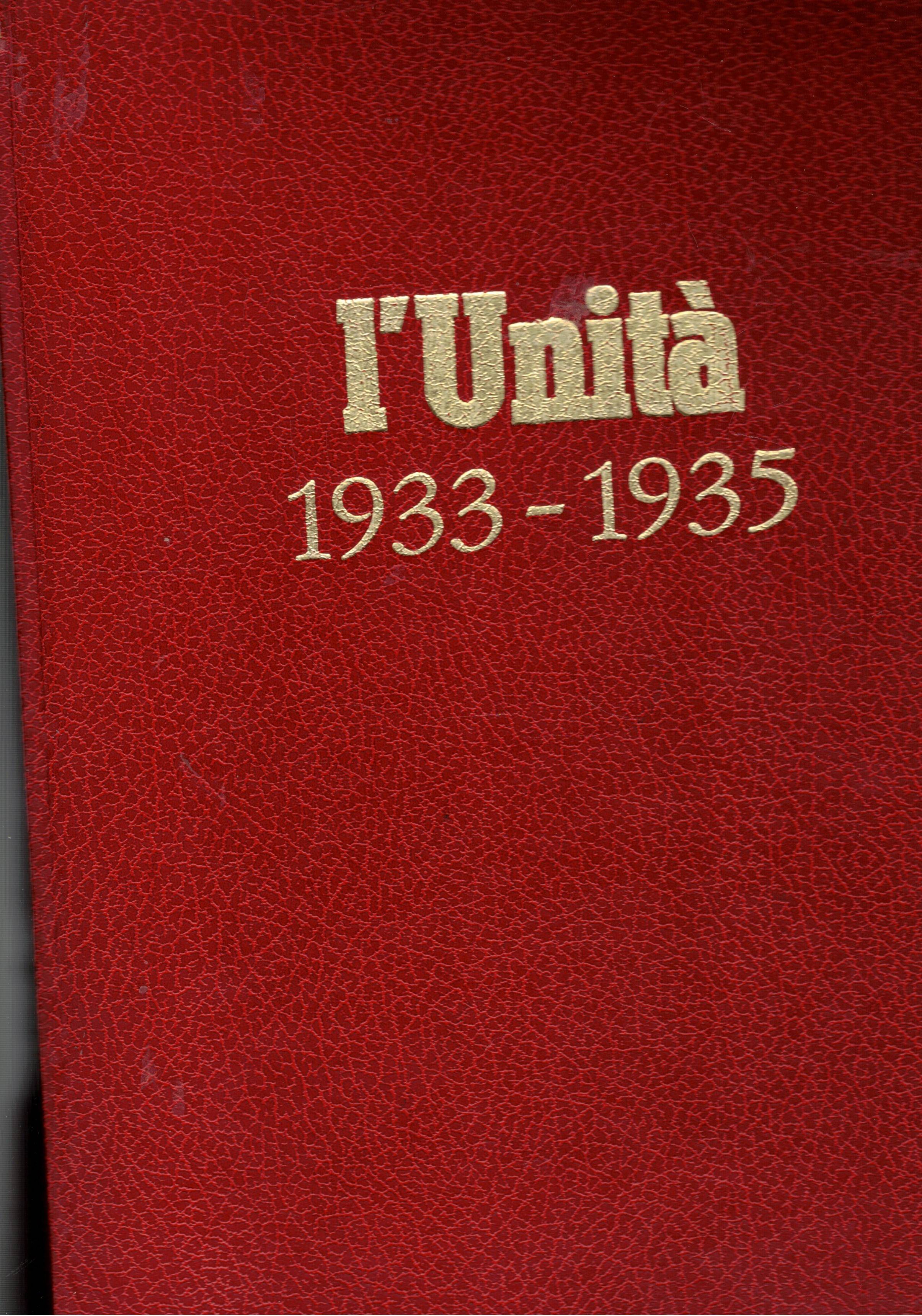 L'unità.Organo del partito comunista d'italia. Disponiamo di tre volumi relativi …