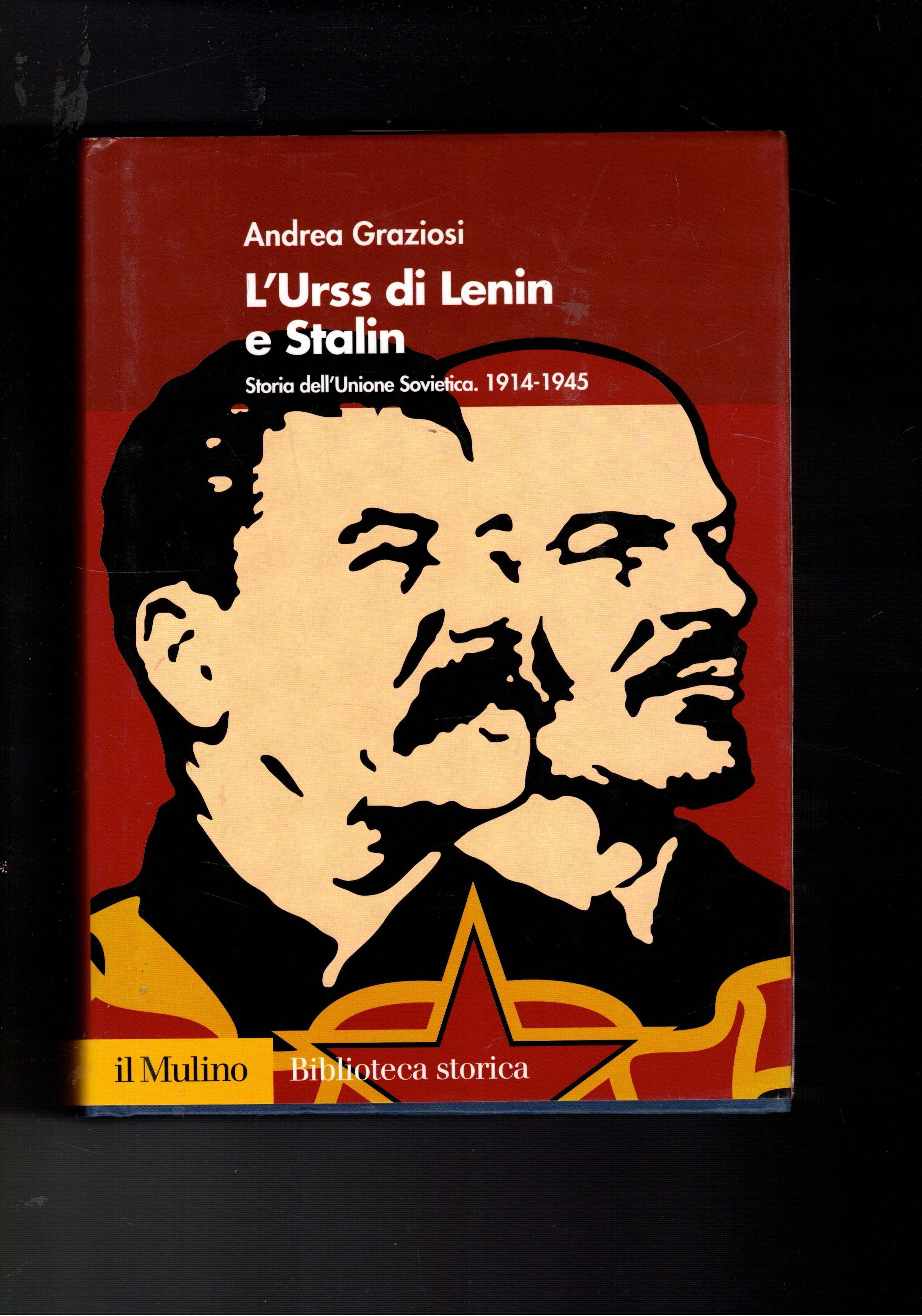 L'Urss di Lenin e Stalin. Storia dell'unione sovietica 1914-1945.
