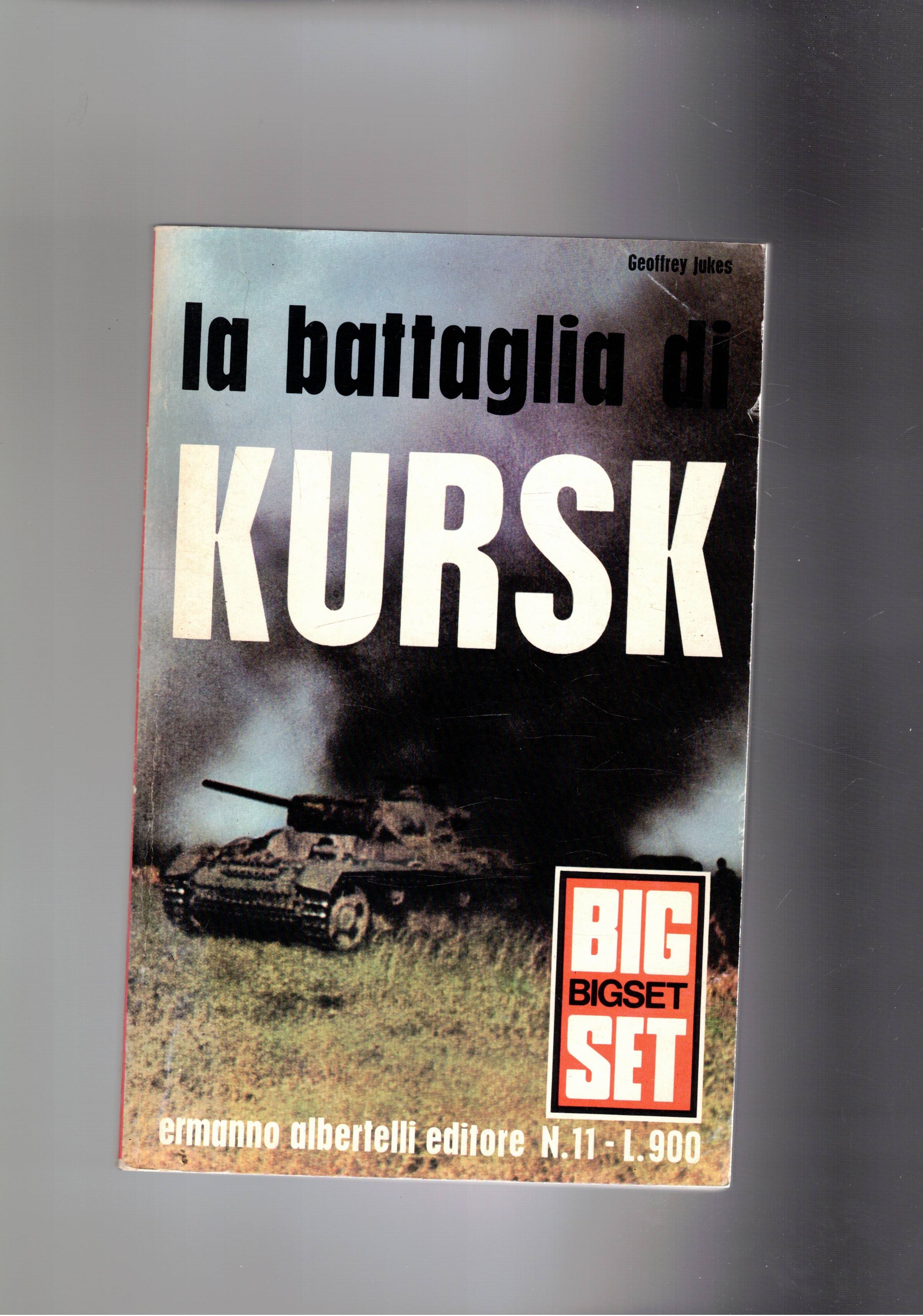 La battaglia di Kursk. n° 11 della coll. il vol. …