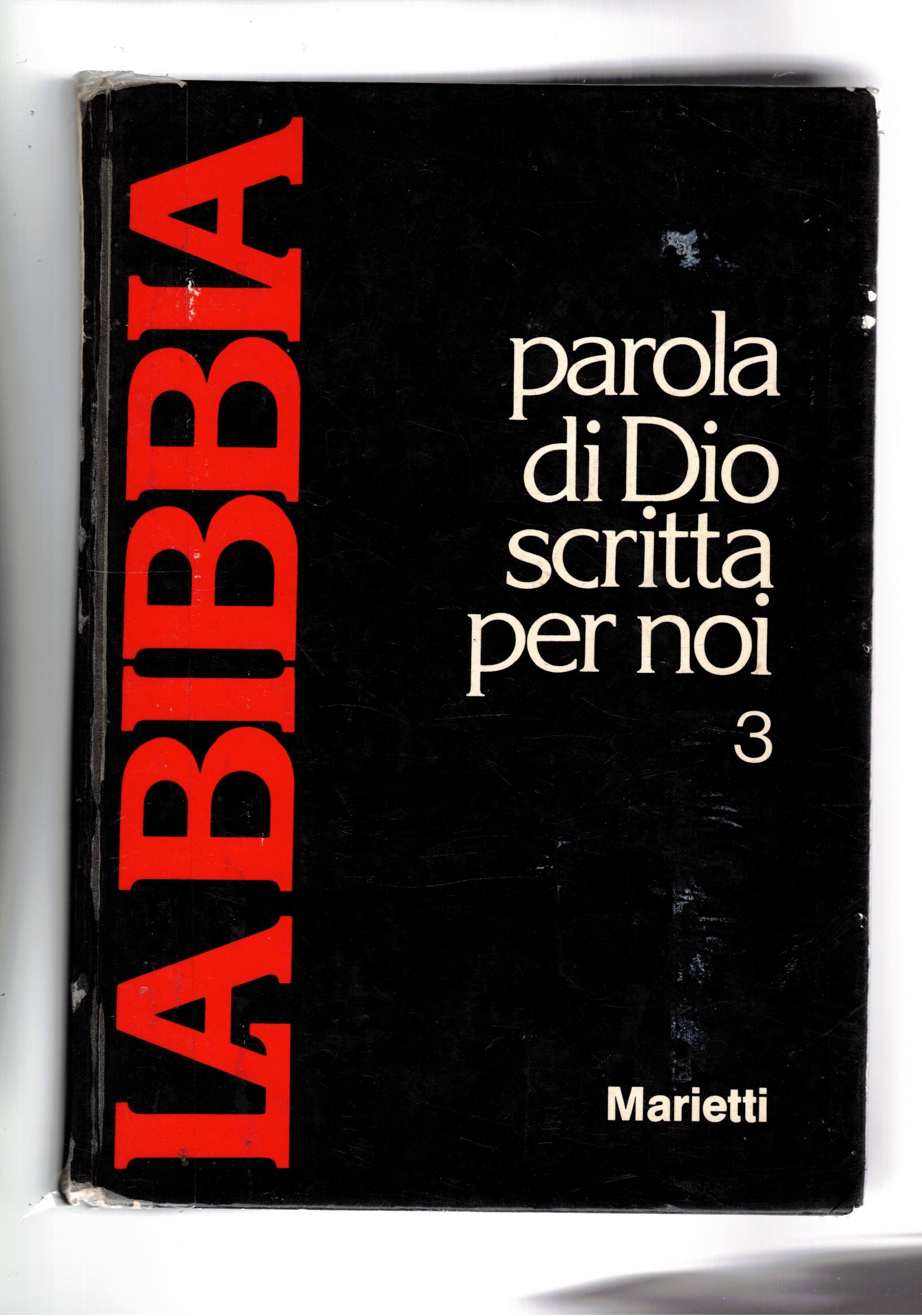 La Bibbia. Parola di Dio scritta per noi. Vol. I-III.