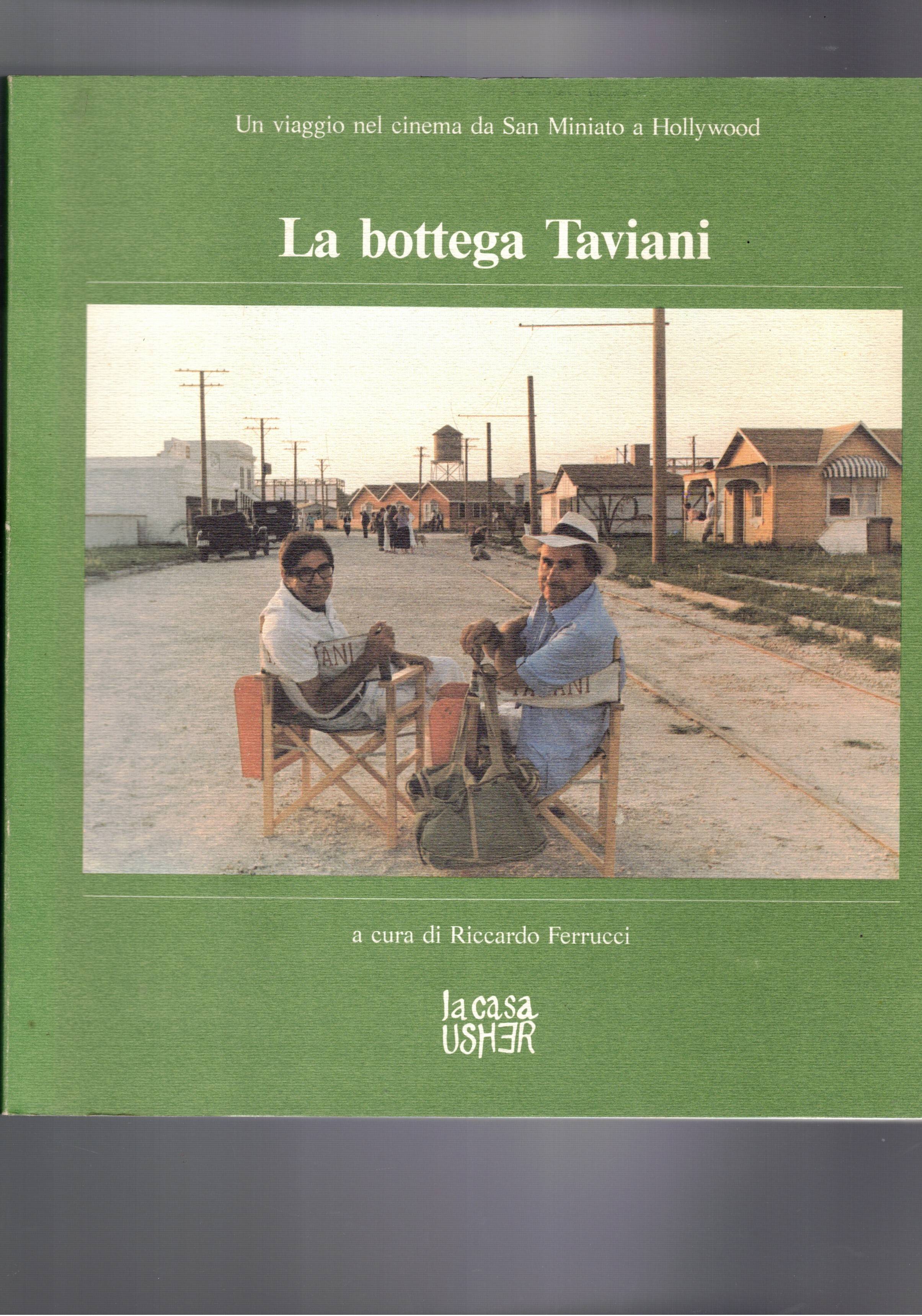 La bottega Taviani. Un viaggio nel cinema da San Miniato …