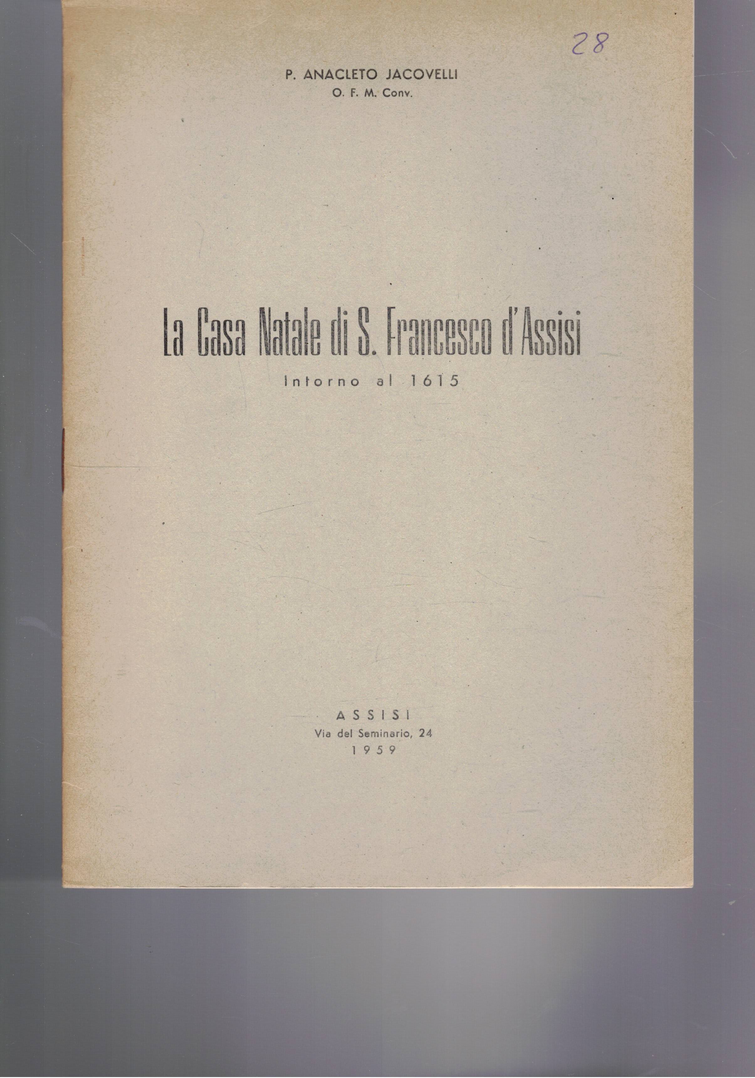 La casa natale di S.Francesco d'Assisi intorno al 1615.