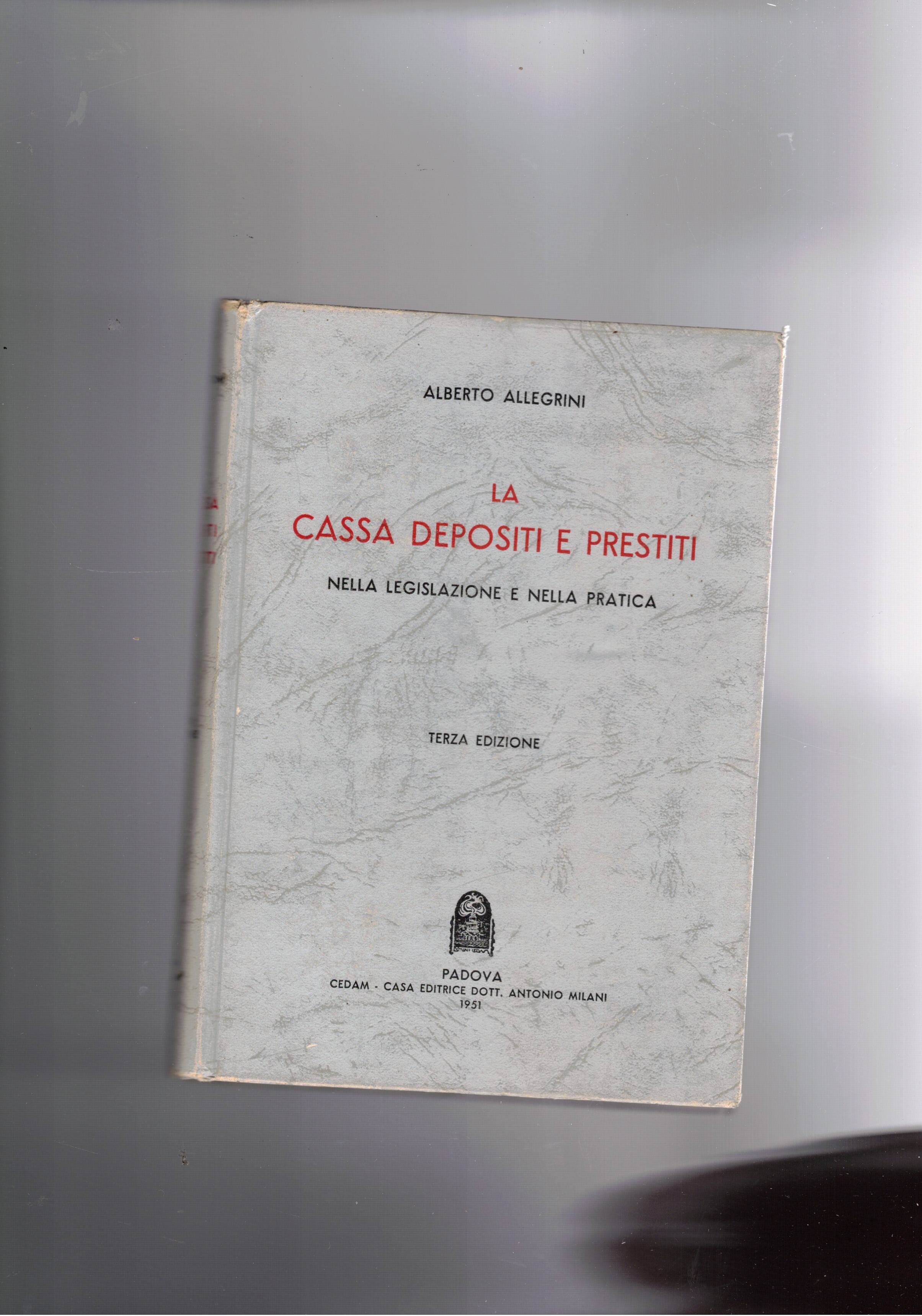 La cassa depositi e prestiti nella legislazione italiana. 3a edizione.