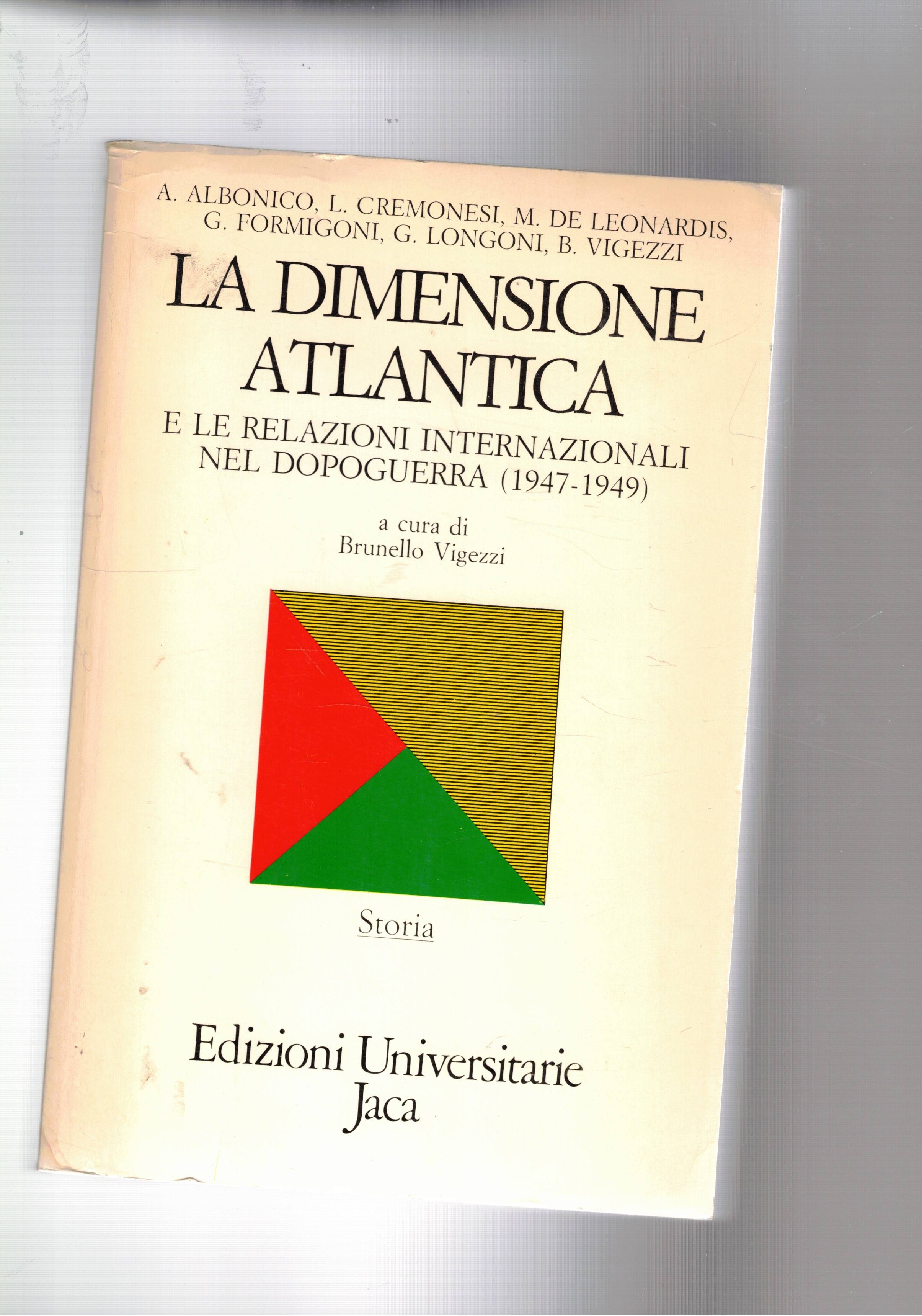 La dimensione atlantica e le relazioni internazionali nel dopoguerra (1947-1949).