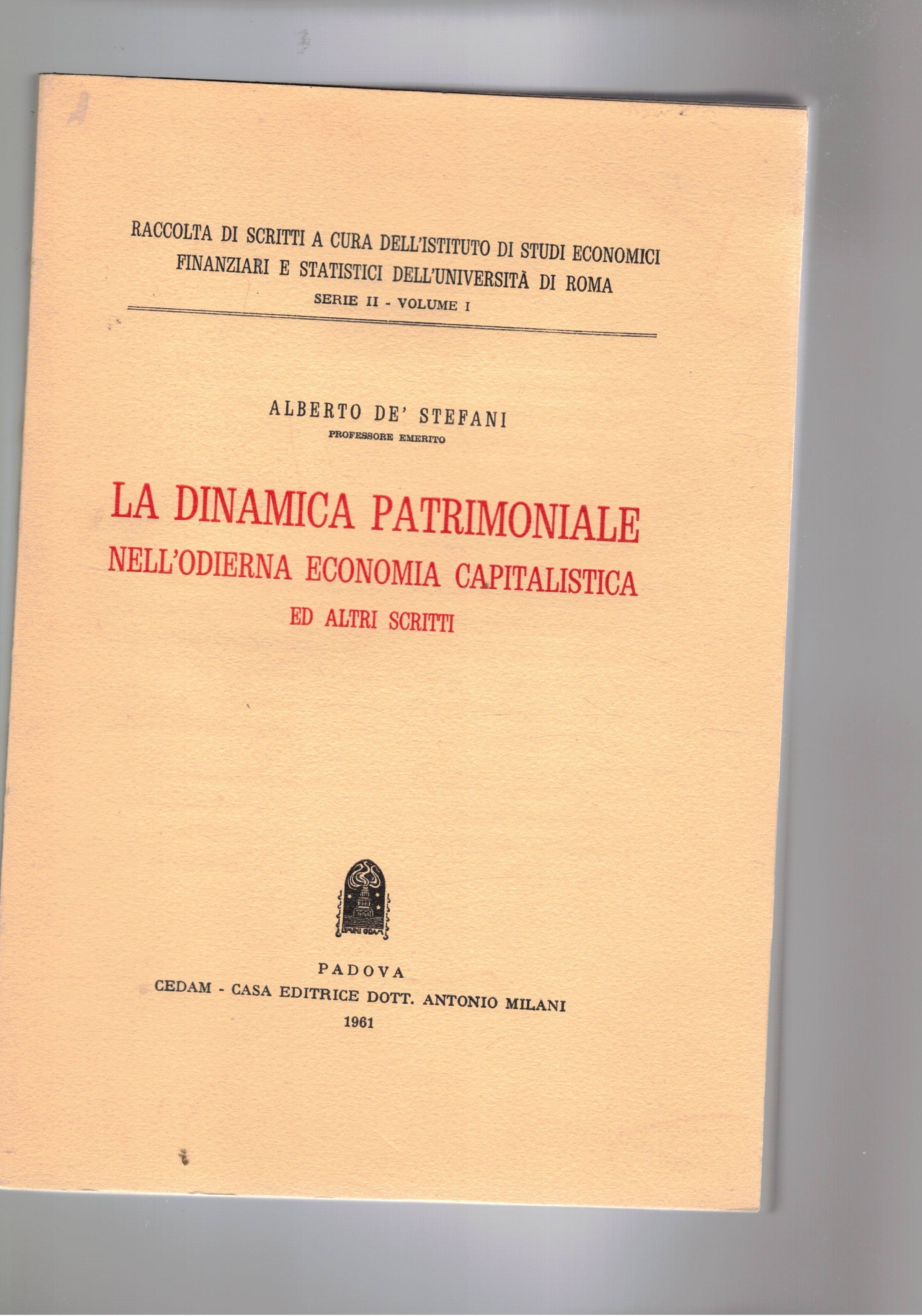 La dinamica patrimoniale nell'odierna economia capitalistica ed aaltri scritti.