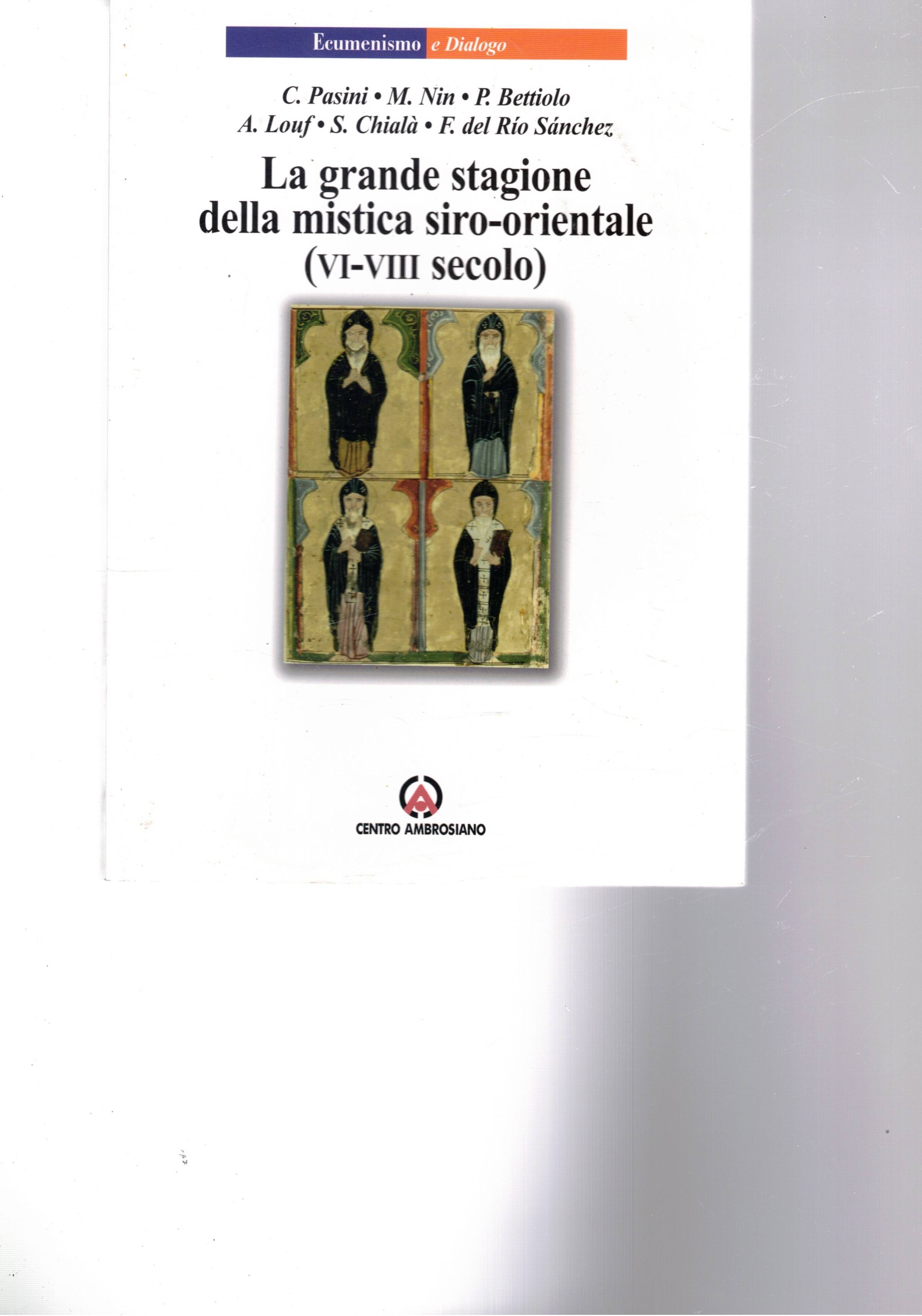 La grande stagione della mistica siro-orientale (VI-VIII secolo). Atti del …