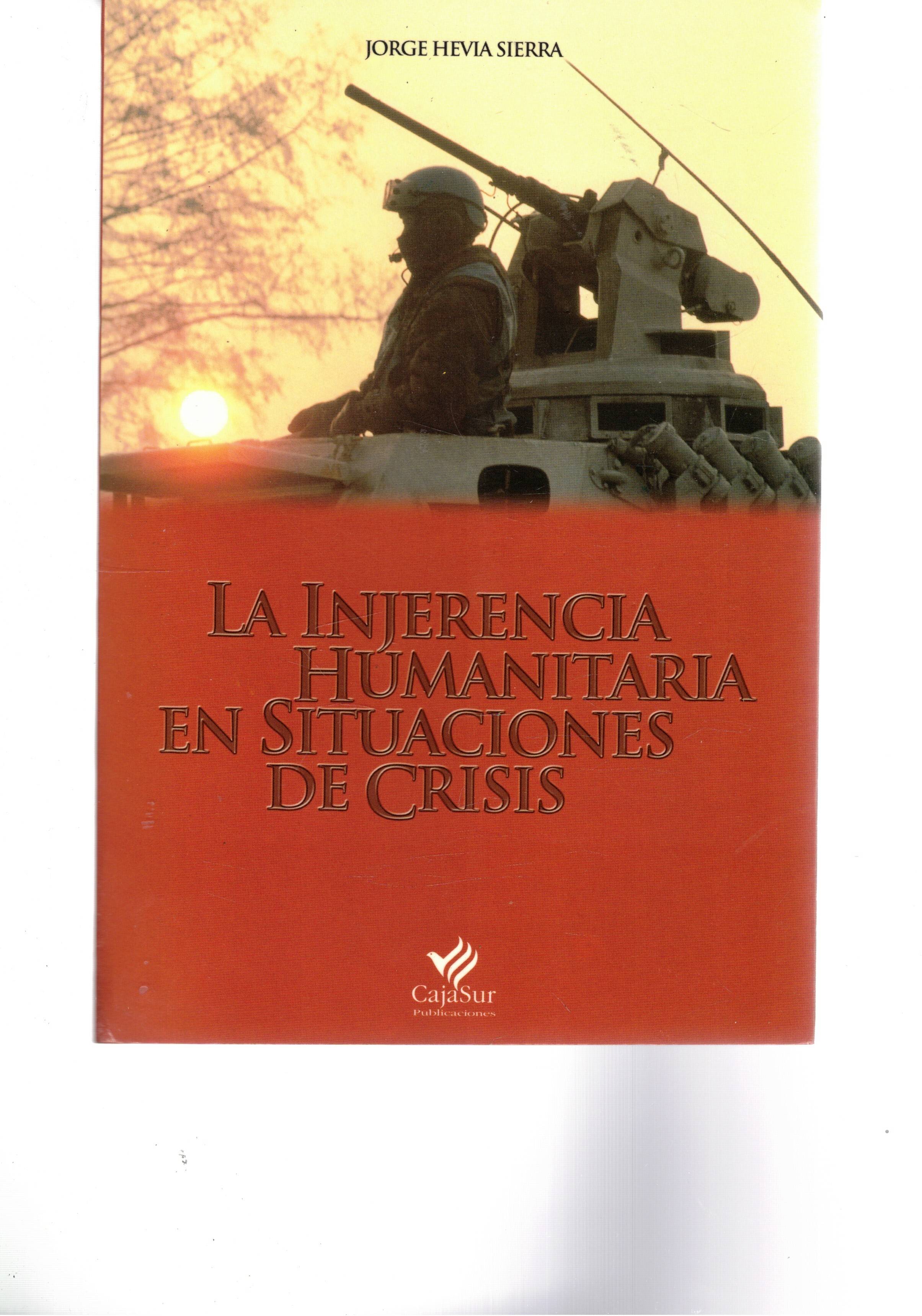 La injerencia humanitaria en situaciones de crisis. Dissertatio ad doctoratum.
