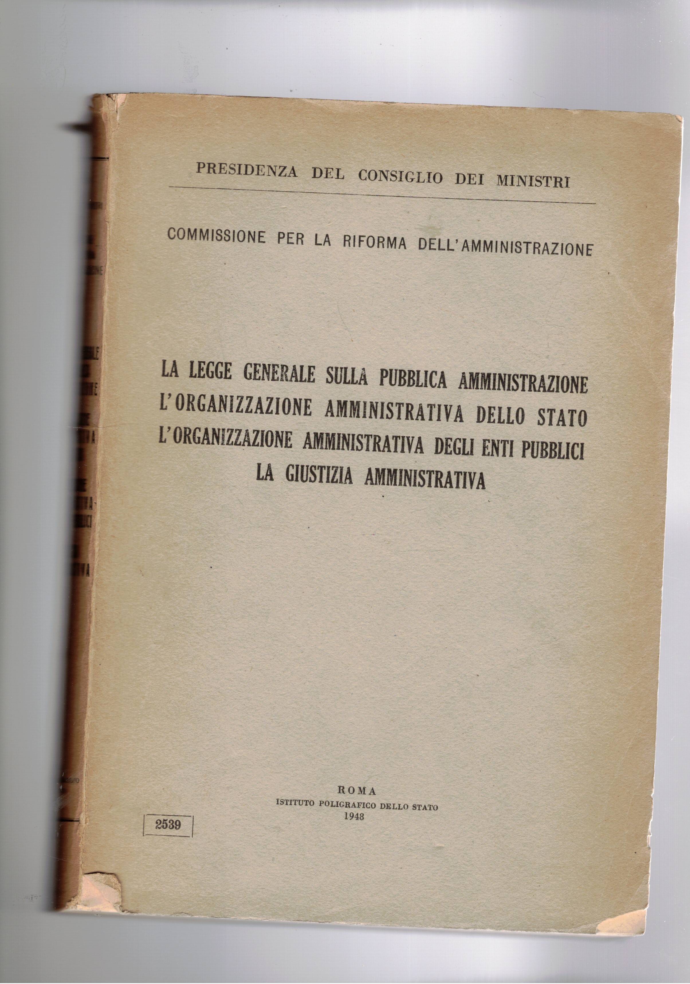La legge generale sulla pubblica amministrazione, l'organizzazione amministrativa dello Stato, …