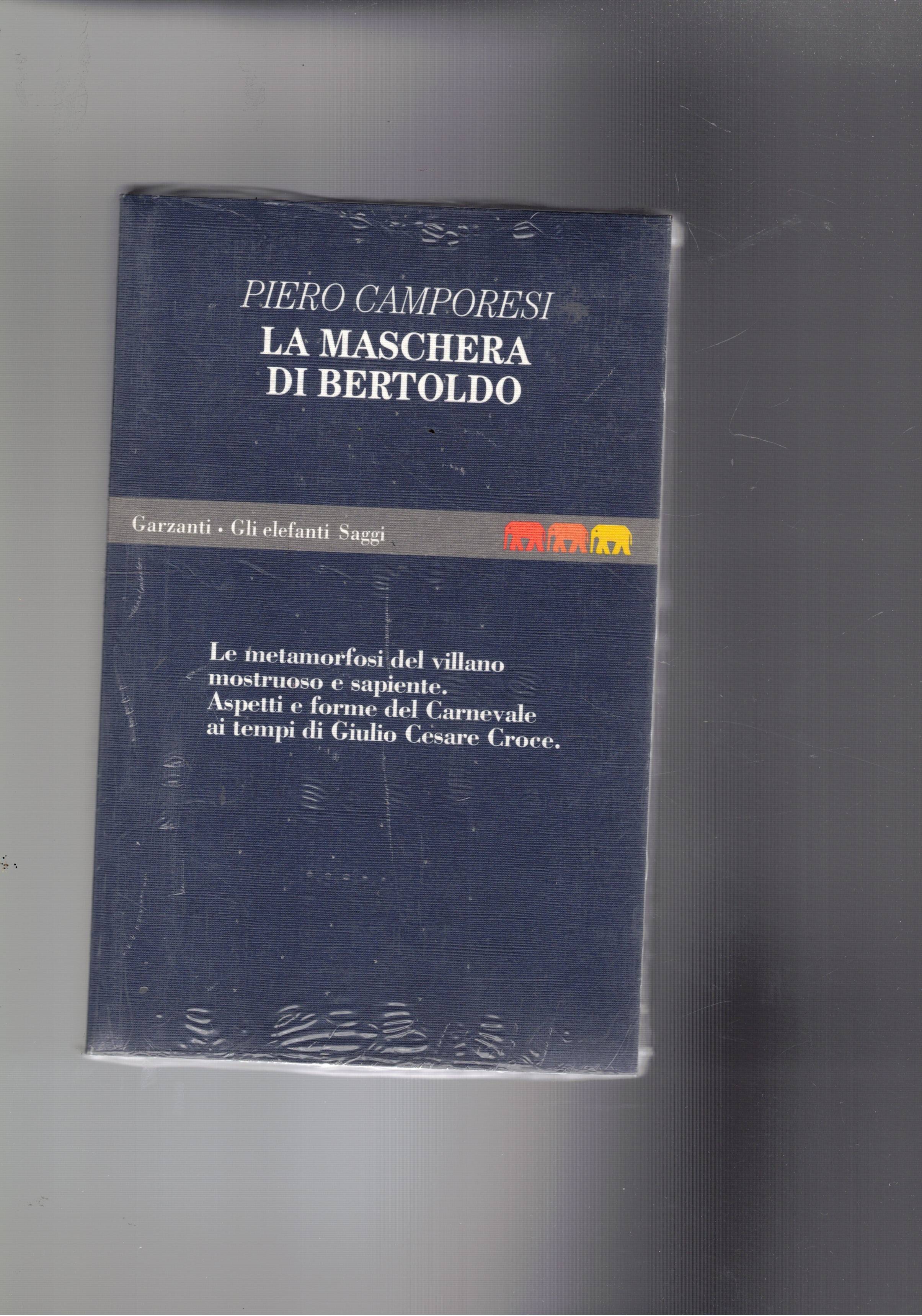 La maschera di Bertoldo. Le metamorfosi del villano mostruoso e …