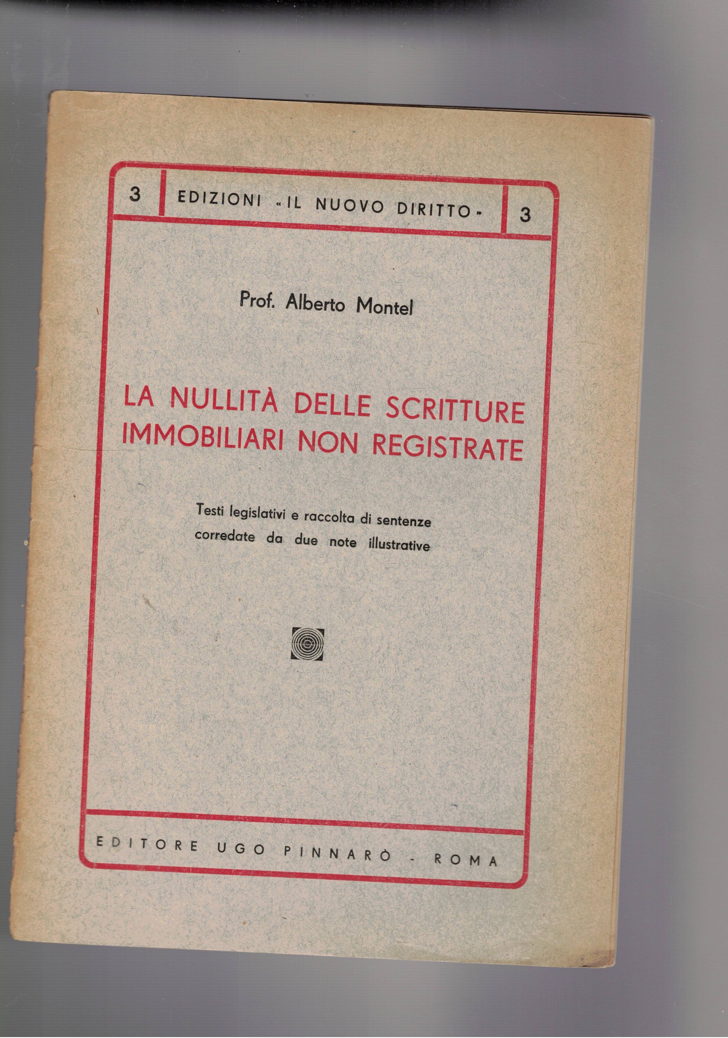 La nullità delle scritture immobiliari non registrate. Testi legislativi eraccolta …