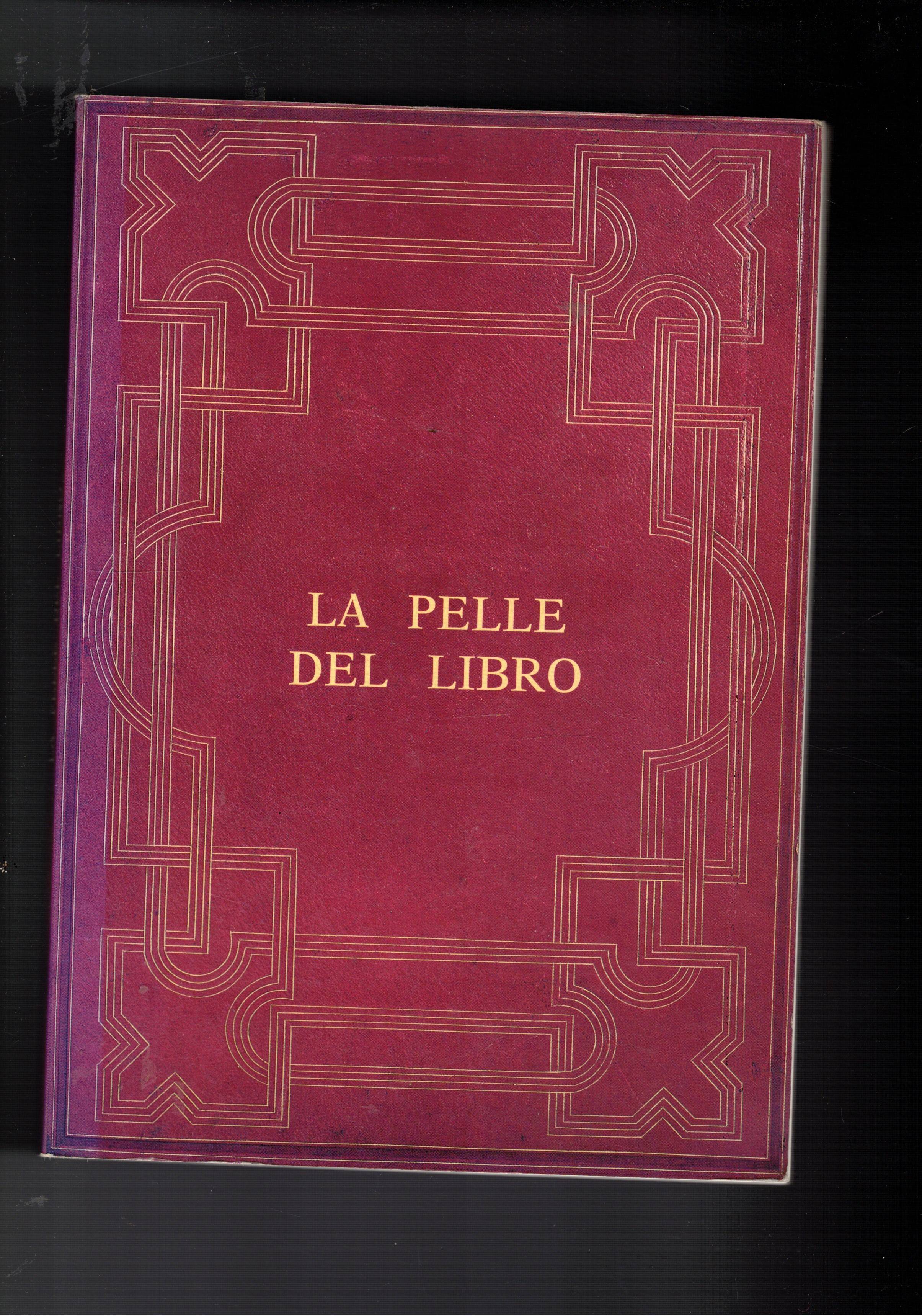 La pelle del libro. Il cuoio attraverso cinque secoli di …