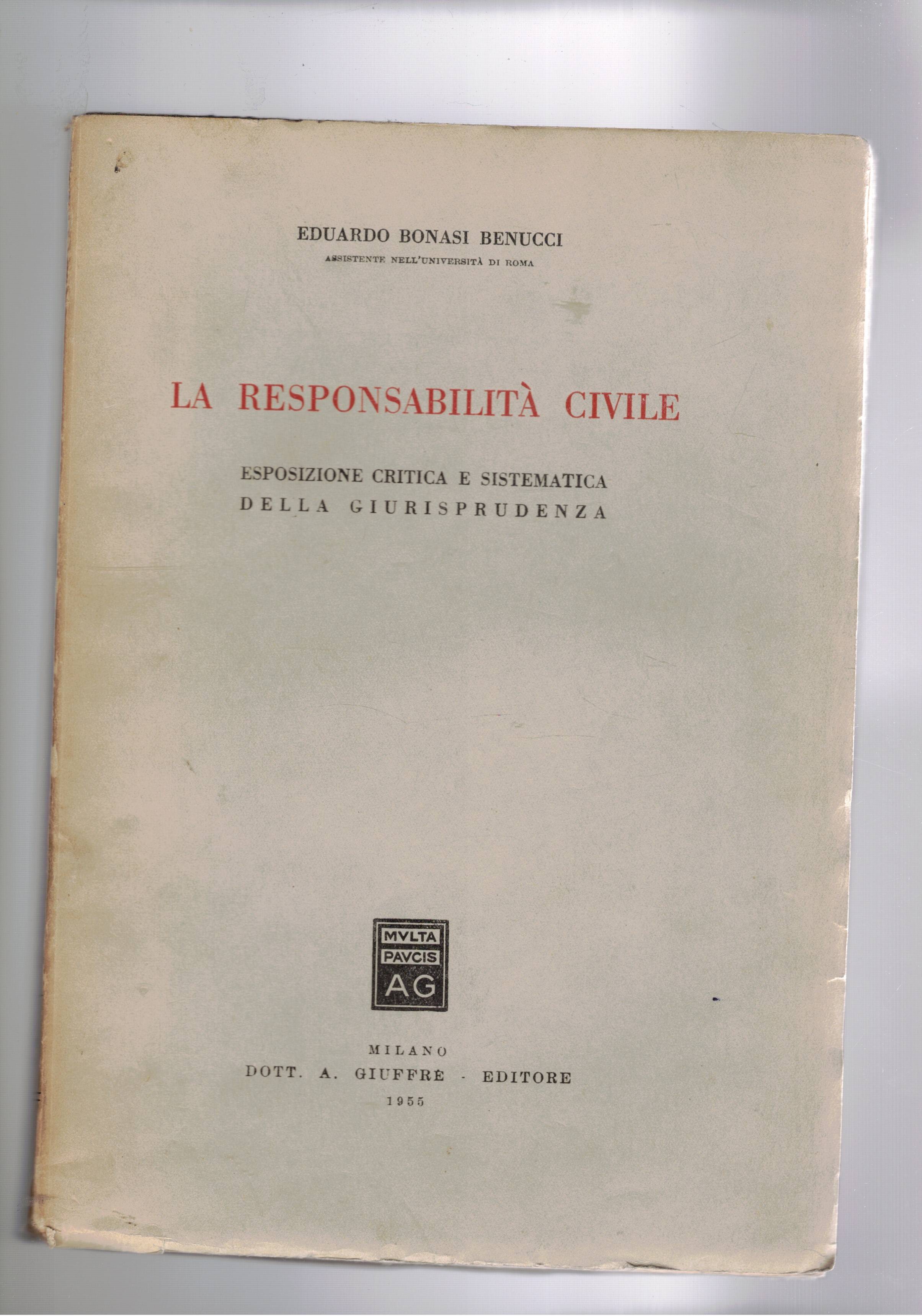 La responsabilità civile. Esposizione critica e sistematica della giurisprudenza.